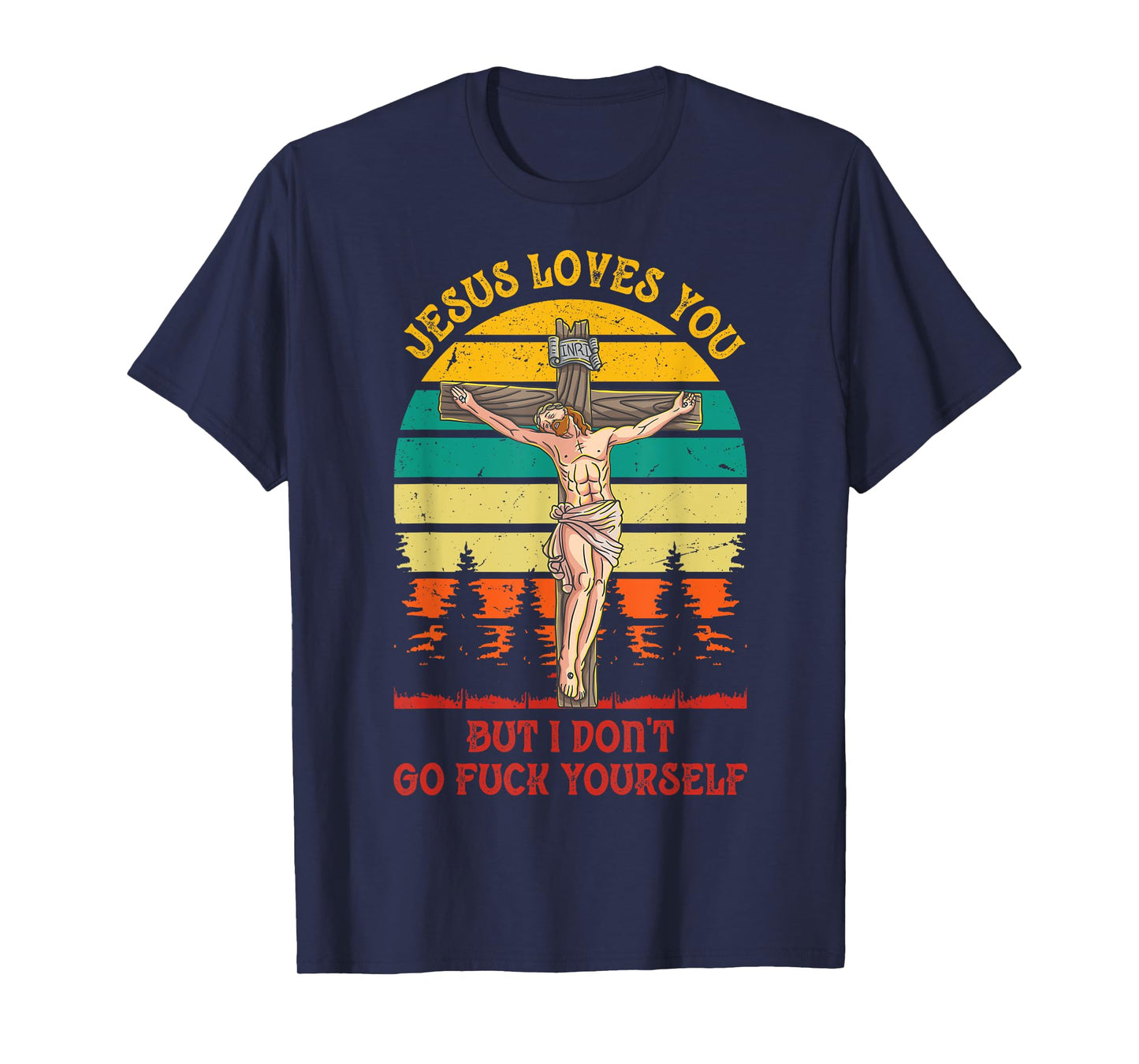 Jesus Christ Loves You But I Don't GFY Vintage Retro Sunset T-Shirt