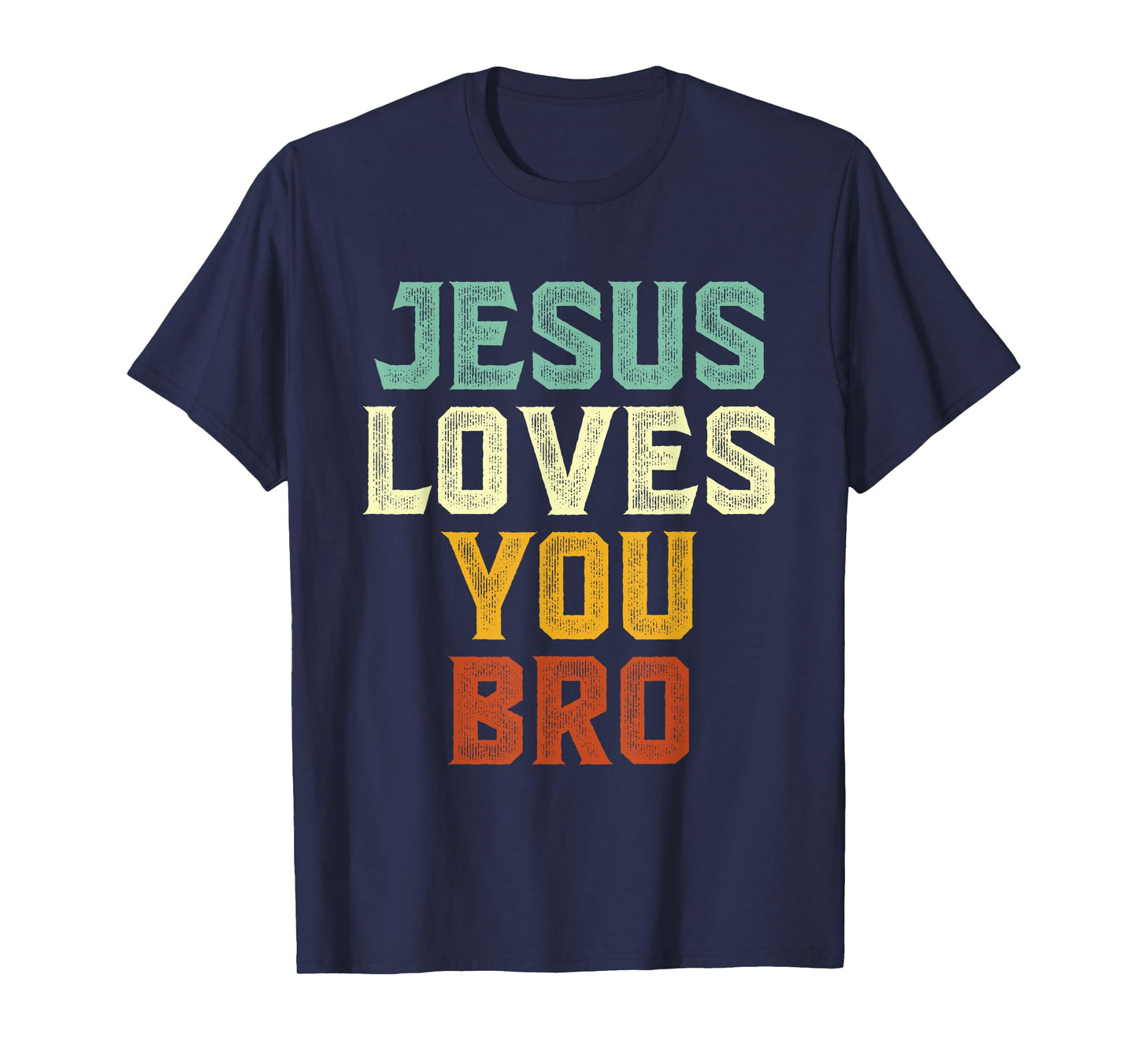Jesus Loves You Bro, Funny Christian Faith Retro Vintage T-Shirt