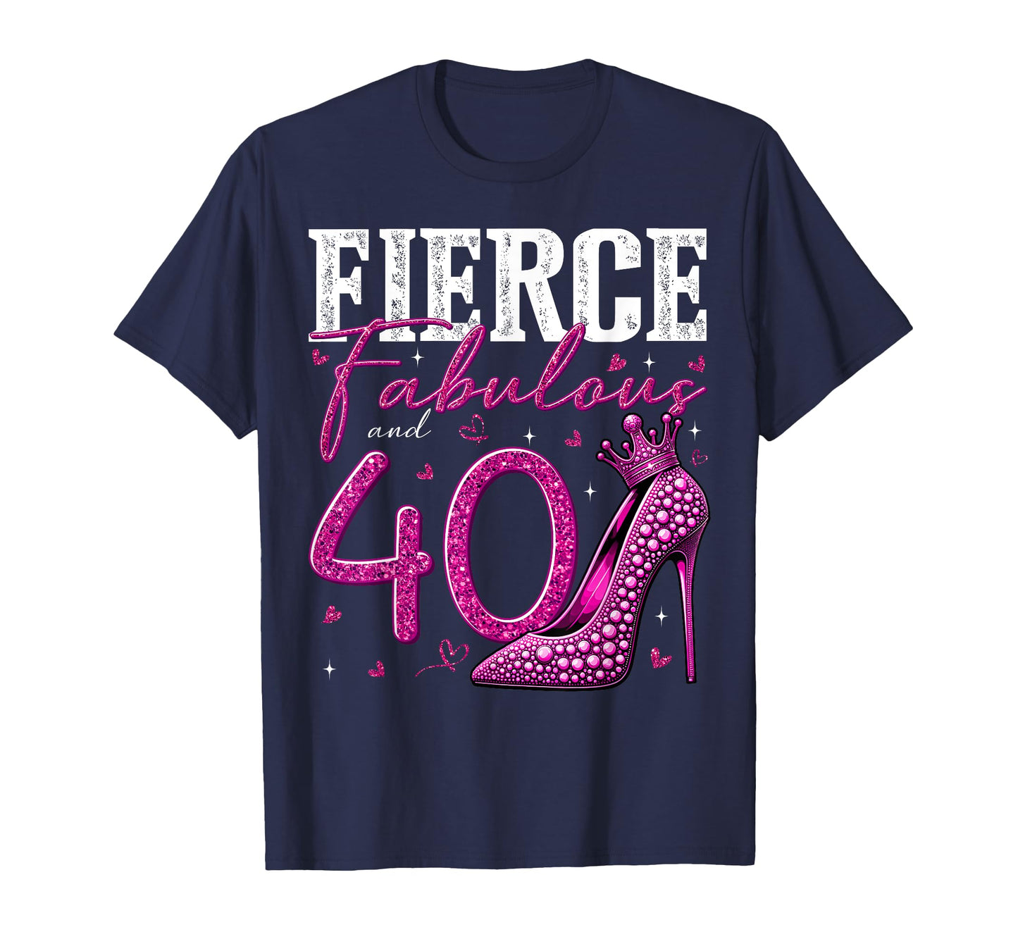 40th Birthday Fierce Fabulous and 40 Year Old Gifts Heels T-Shirt