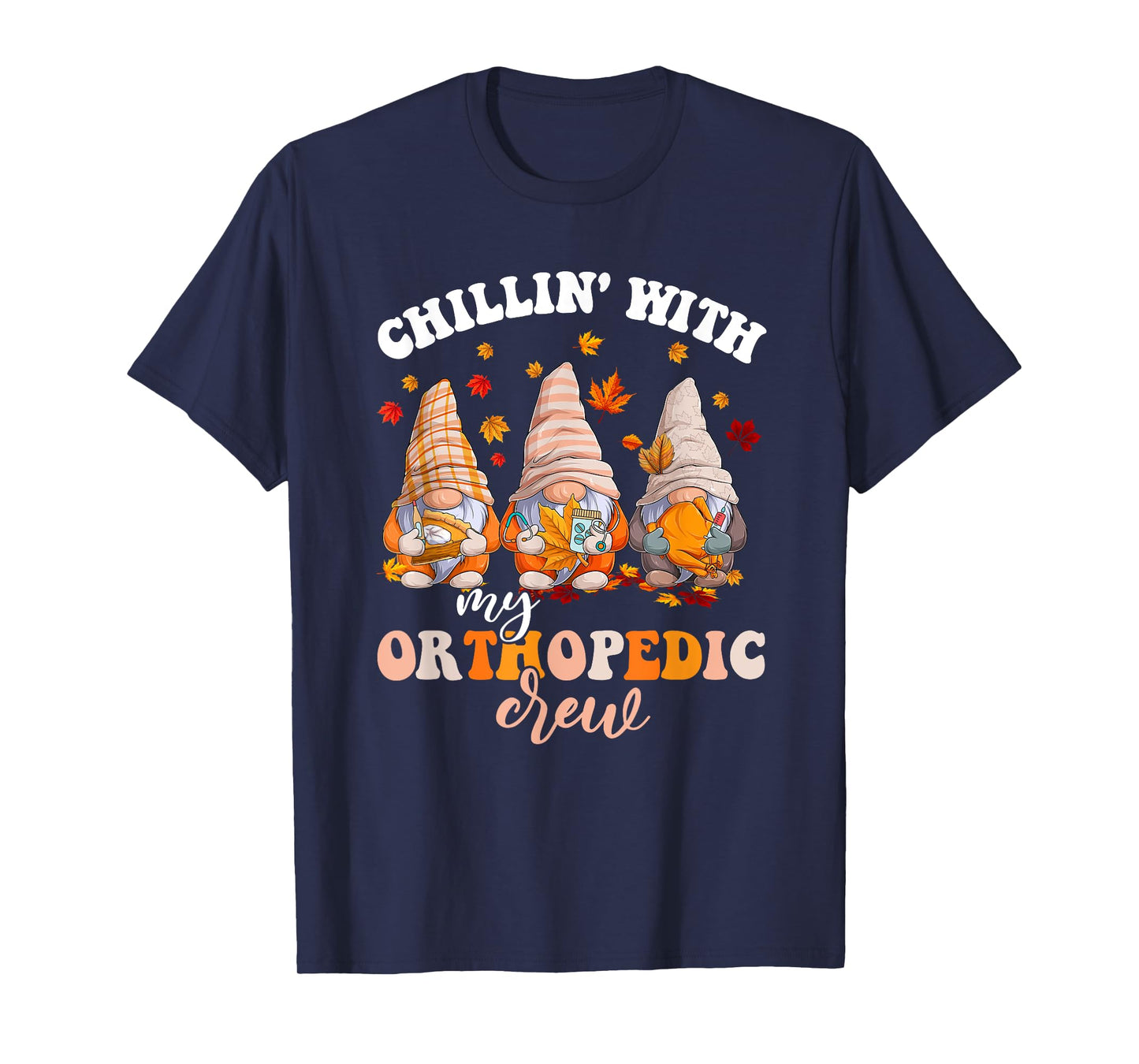 Chillin' With My Gnomies Orthopedic Fall Vibes Autumn Season T-Shirt