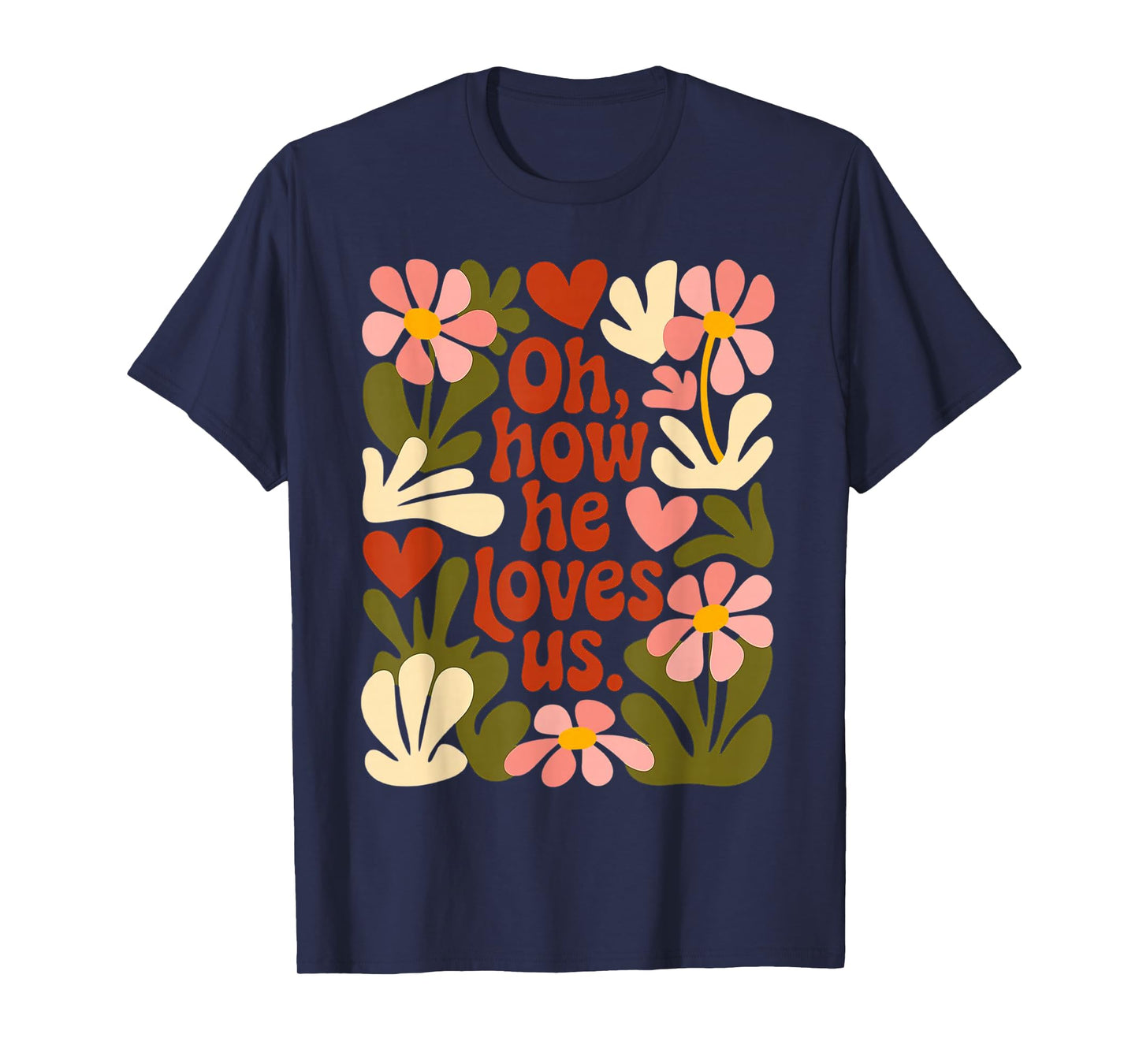 Oh How he Loves us Jesus Christ Christian T-Shirt