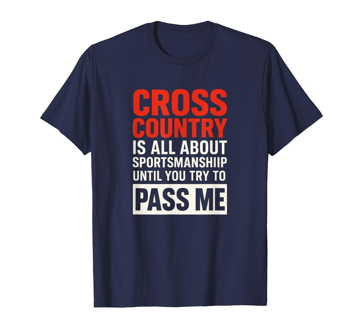 Cross Country - Funny Competitive Running Quote T-Shirt