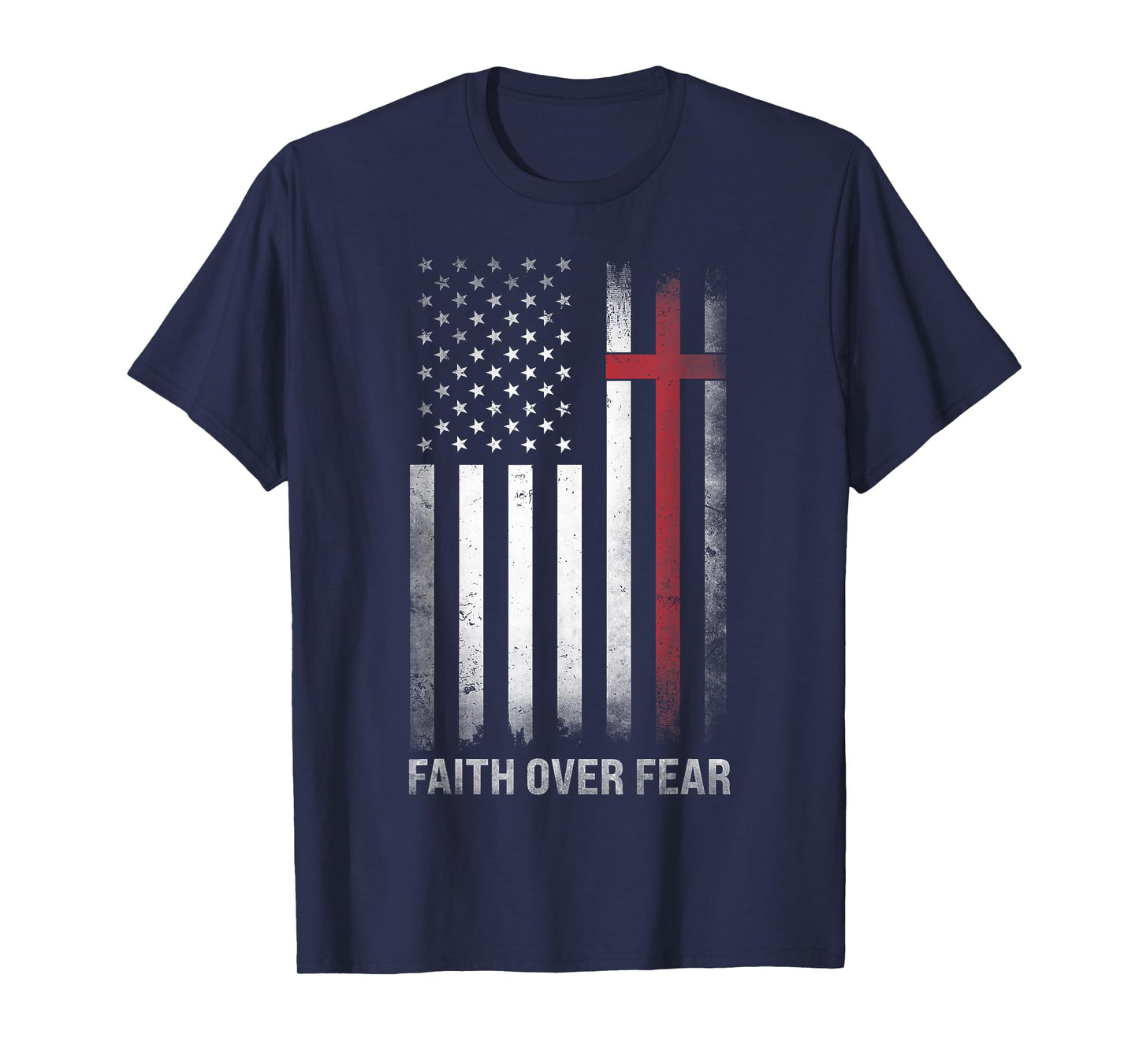 Christian US USA Flag American Christ Faith Over Fear Cross T-Shirt