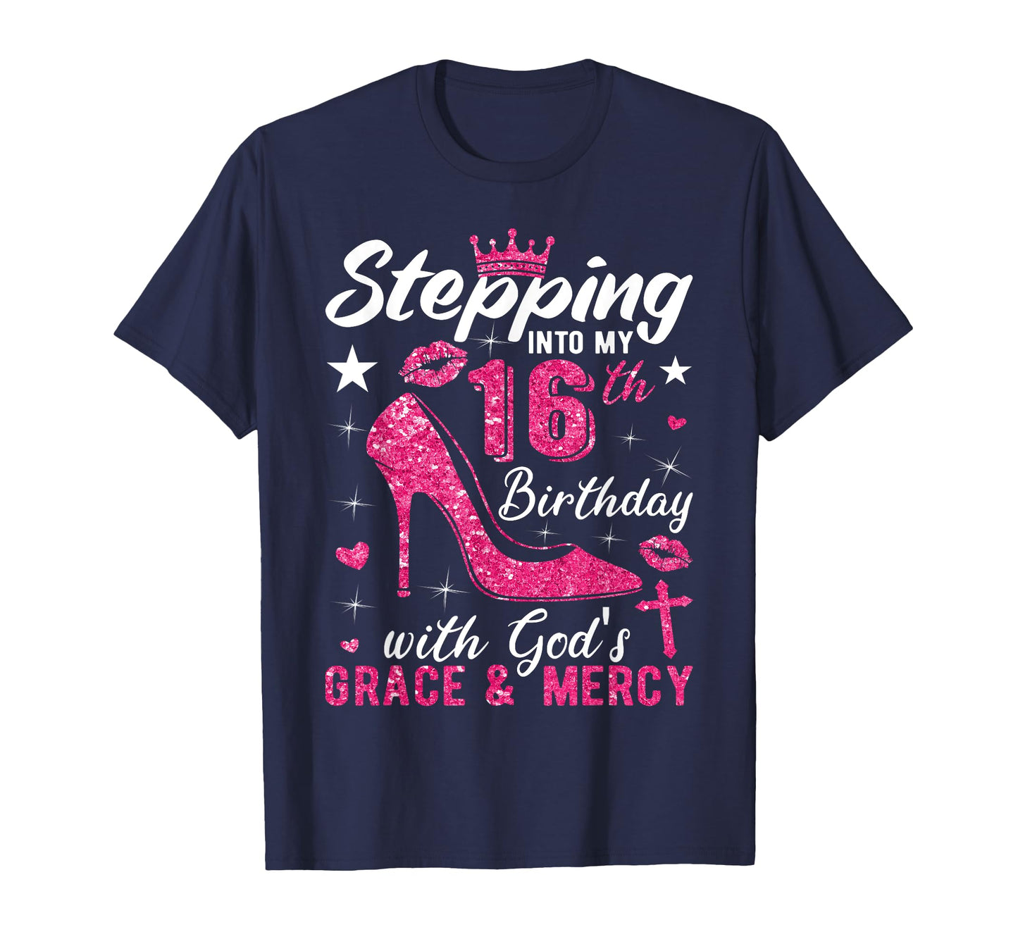 Stepping Into My 16th Birthday With Gods Grace And Mercy T-Shirt