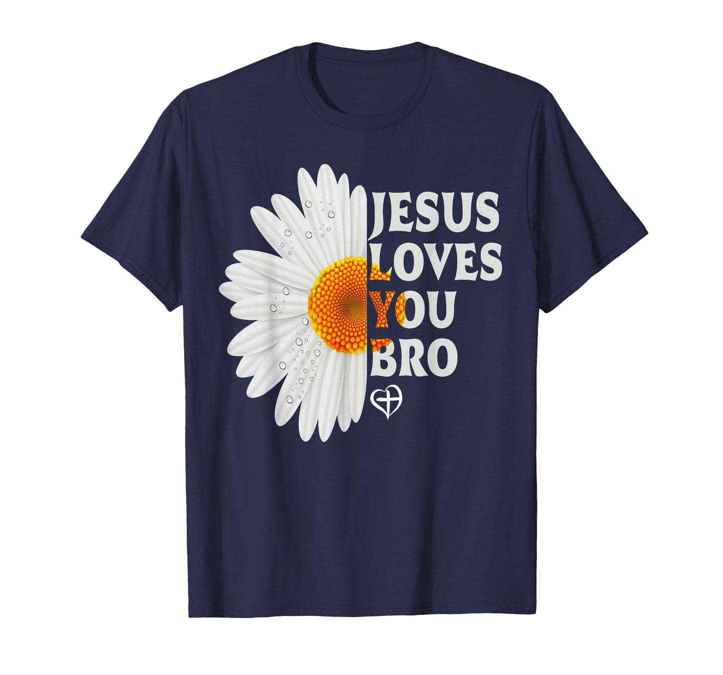 Jesus Loves You Bro Christian Cross God Faith Bible Pray T-Shirt