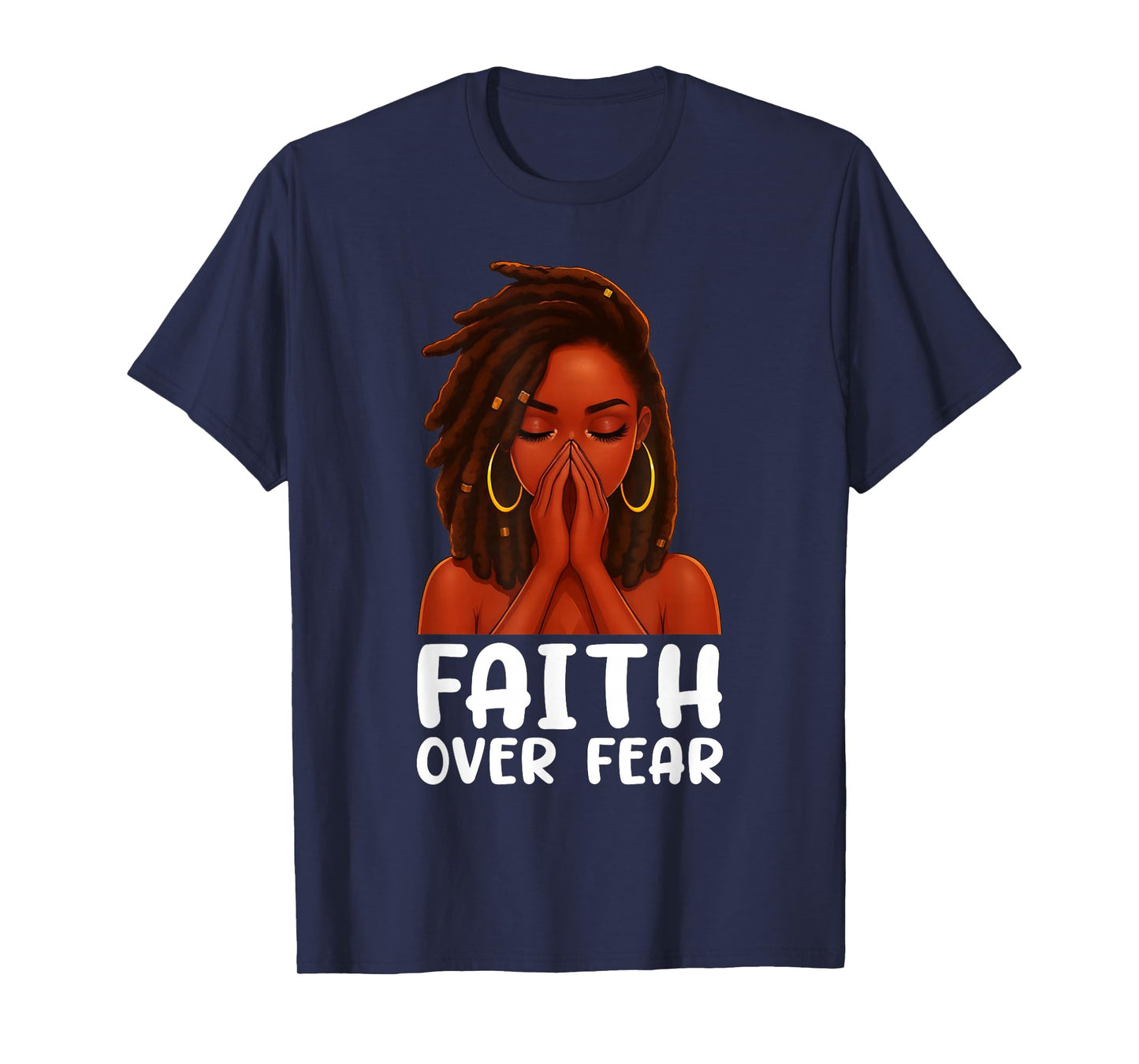 Faith Over Fear Loc'd Girl Black Woman Pray Christian T-Shirt