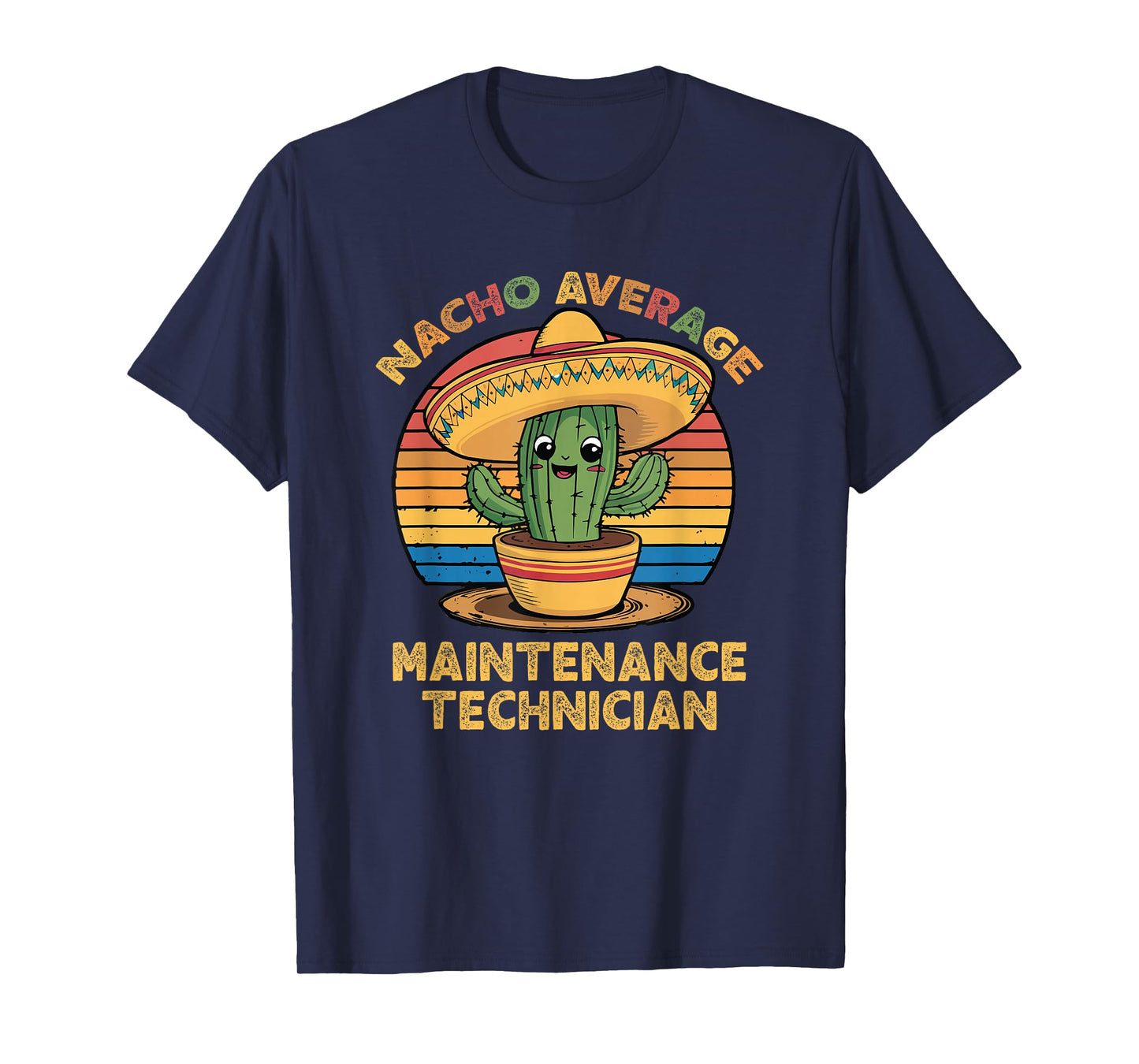 Nacho Average Maintenance Technician Mexican Cinco De Mayo T-Shirt