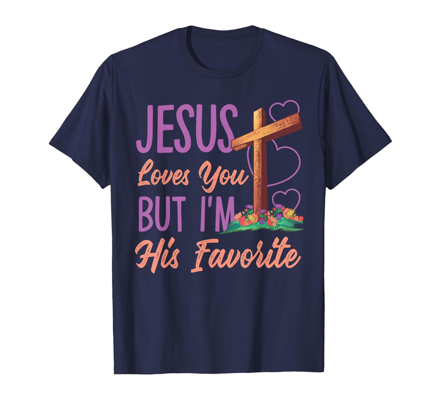 Jesus Loves You But I'm His Favorite Design T-Shirt