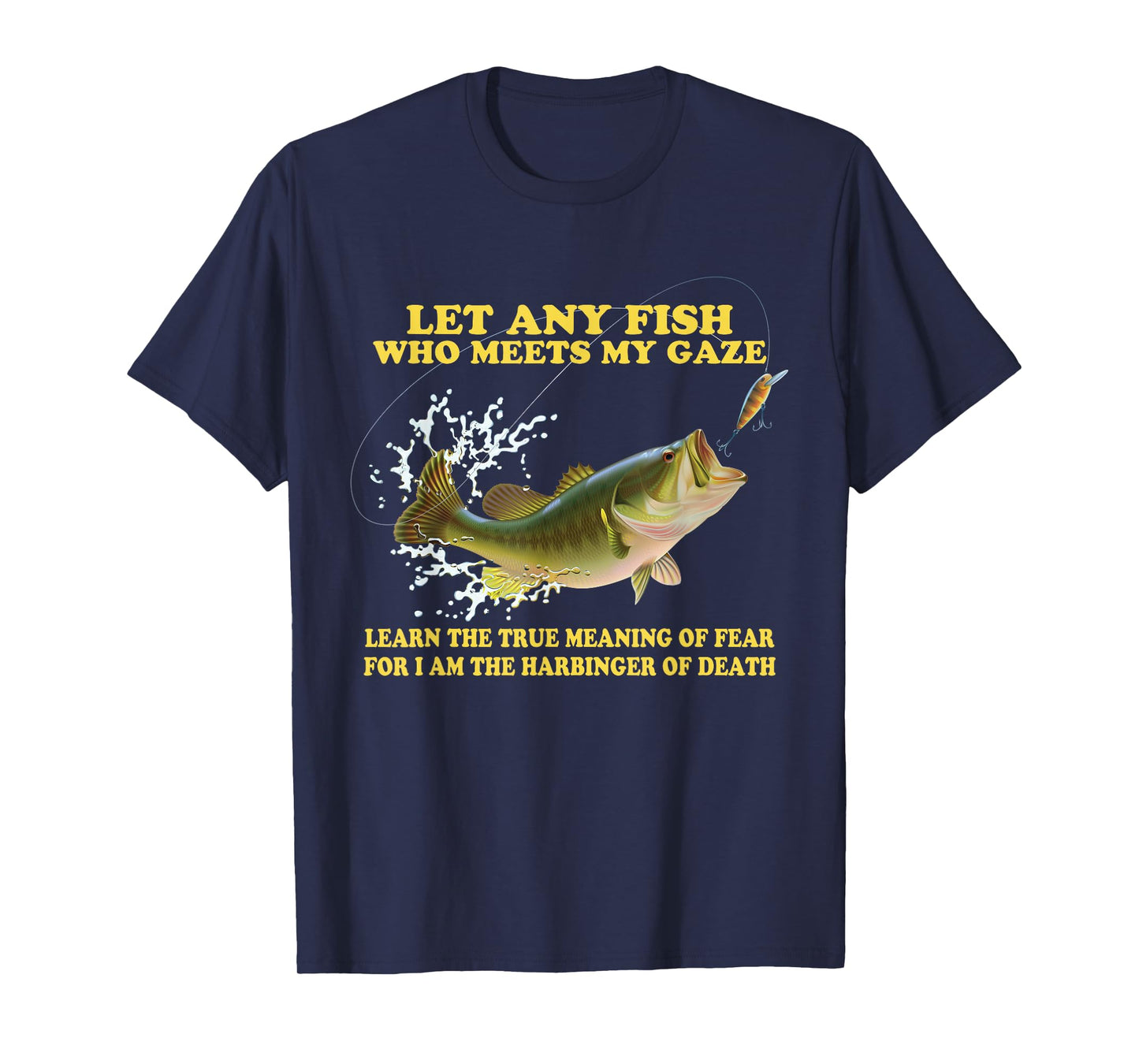 Let Any Fish Who Meets My Gaze Learn The True-Meaning T-Shirt