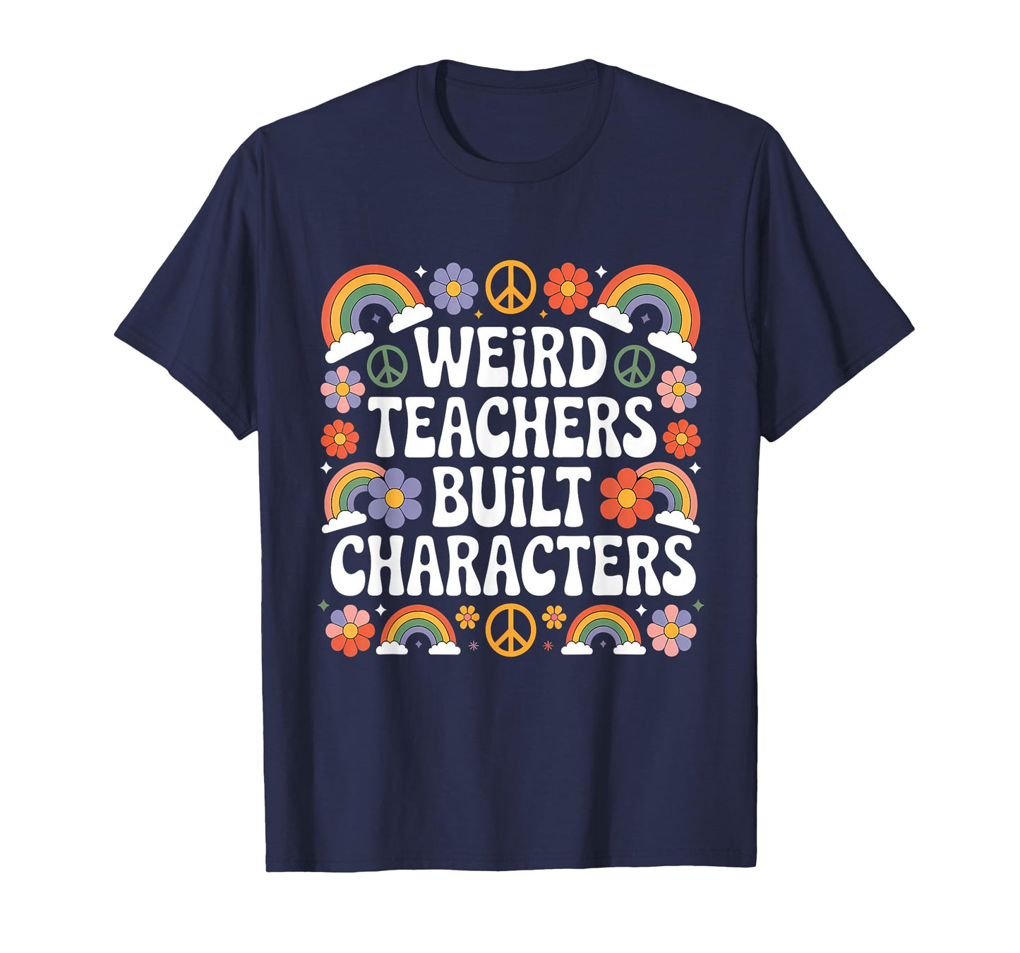 Weird Teachers Build Character Funny Teacher T-Shirt