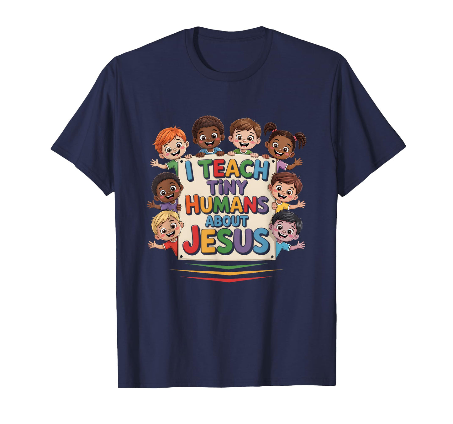 I Teach Tiny Humans About Jesus Colorful Christian Teacher T-Shirt