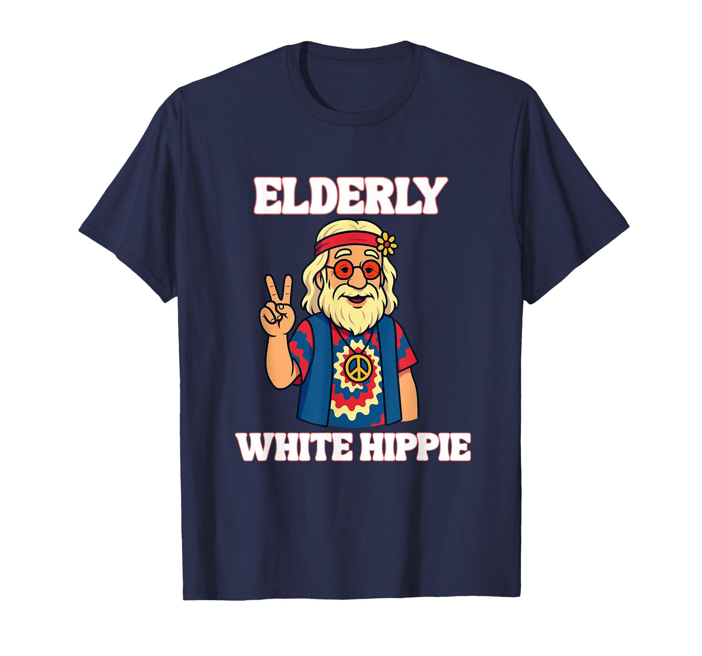 Elderly White Hippie Trending Funny Saying T-Shirt