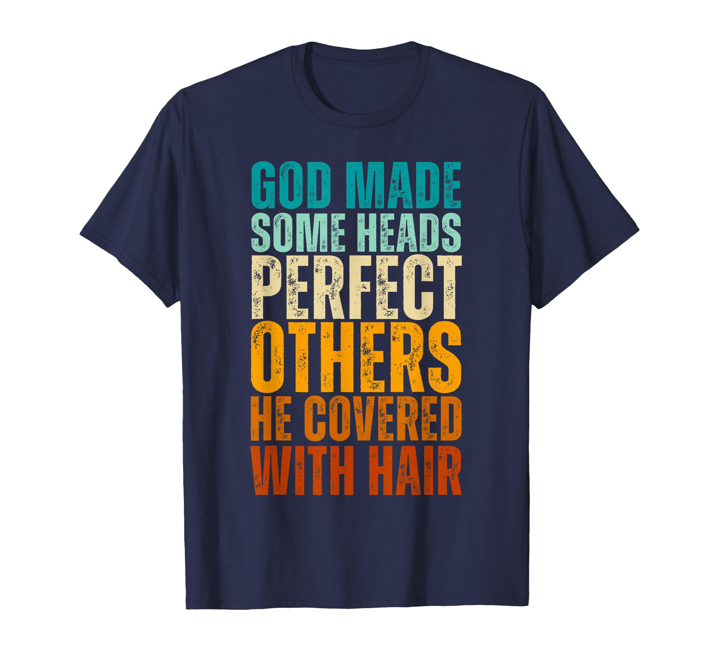 God Made Some Heads Perfect Others He Covered With Hair T-Shirt