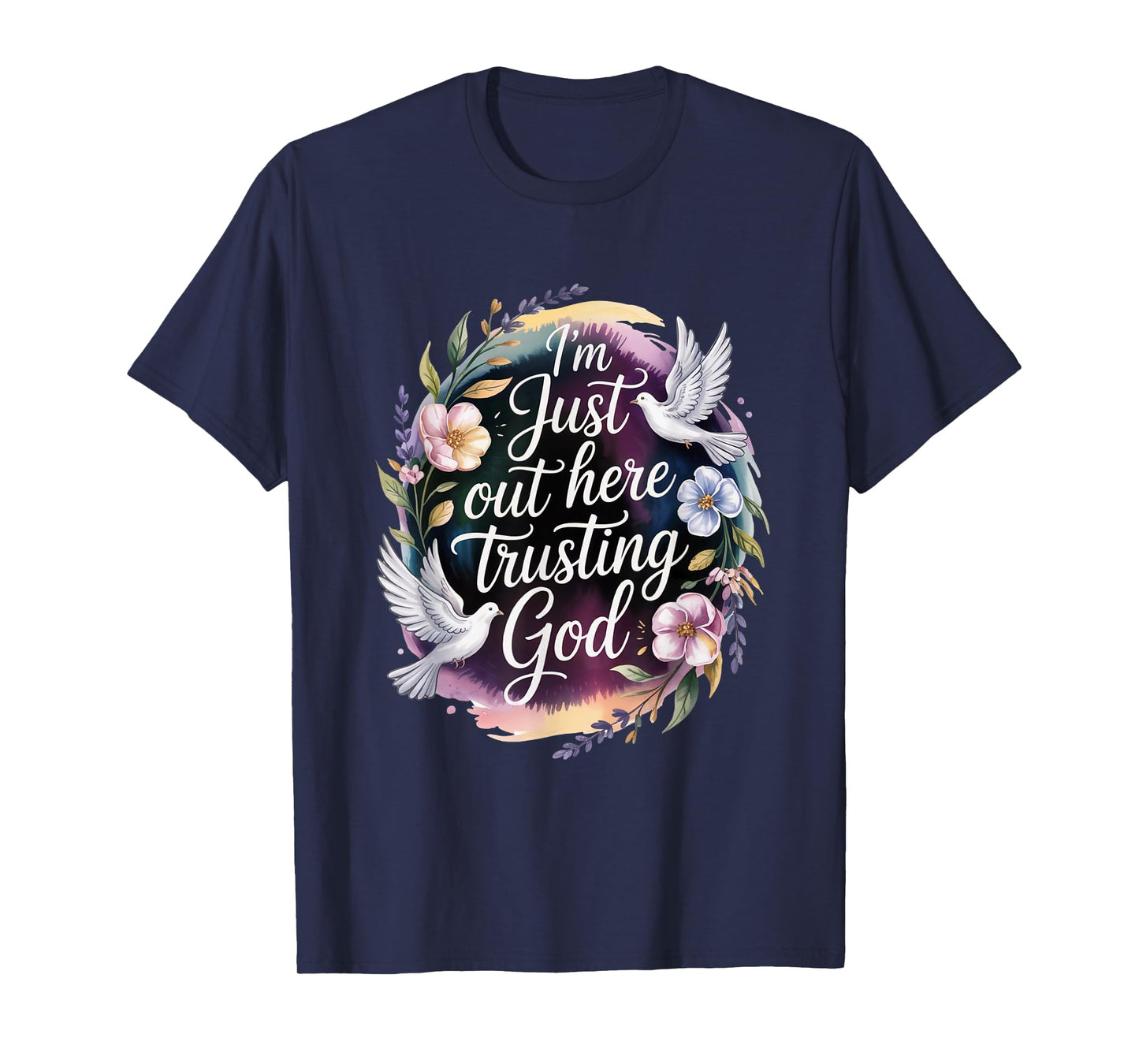 I'm just Out here Trusting God Christian Religious Faith T-Shirt
