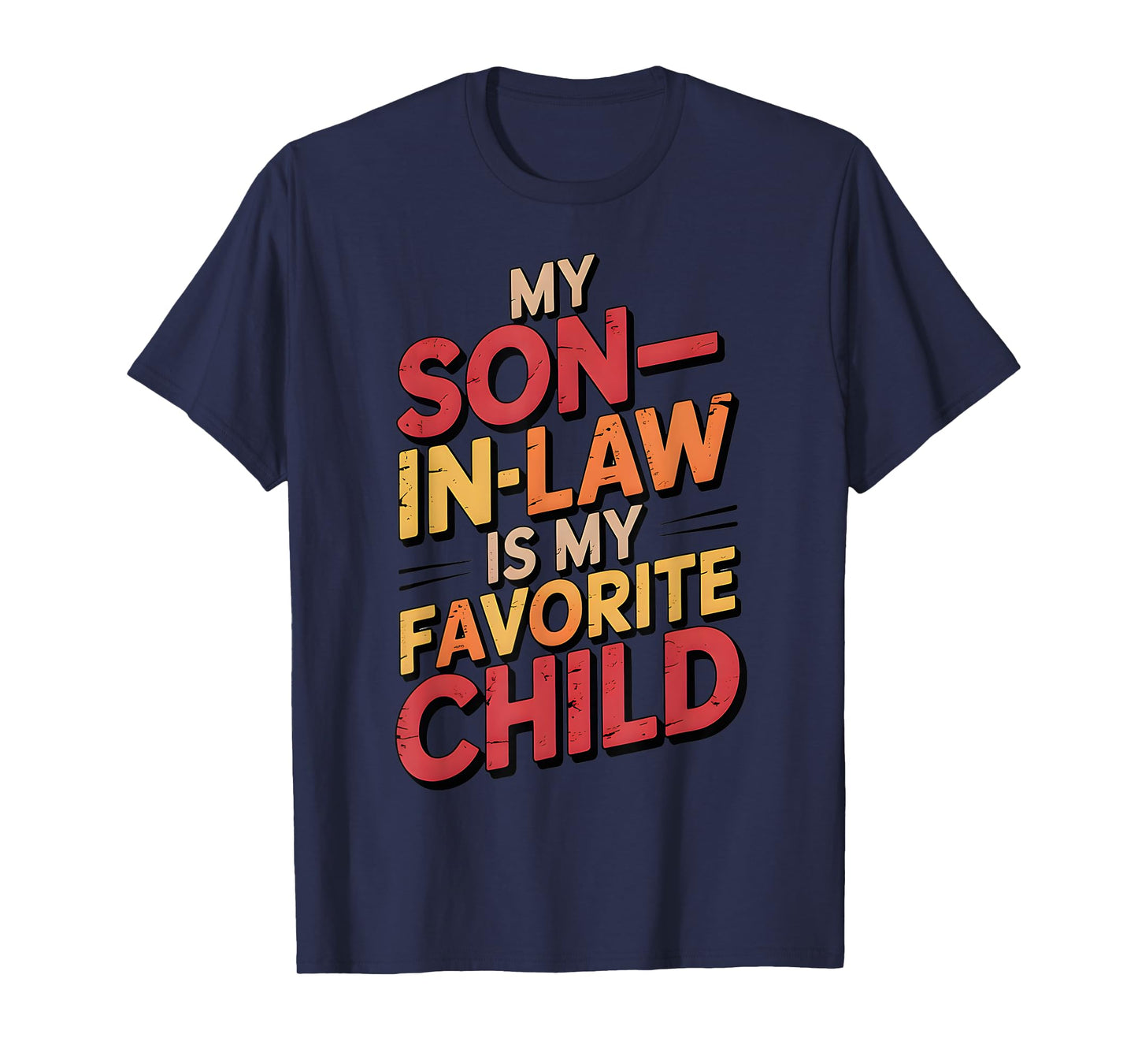 My Son In Law Is My Favorite Child Funny Retro Vintage T-Shirt