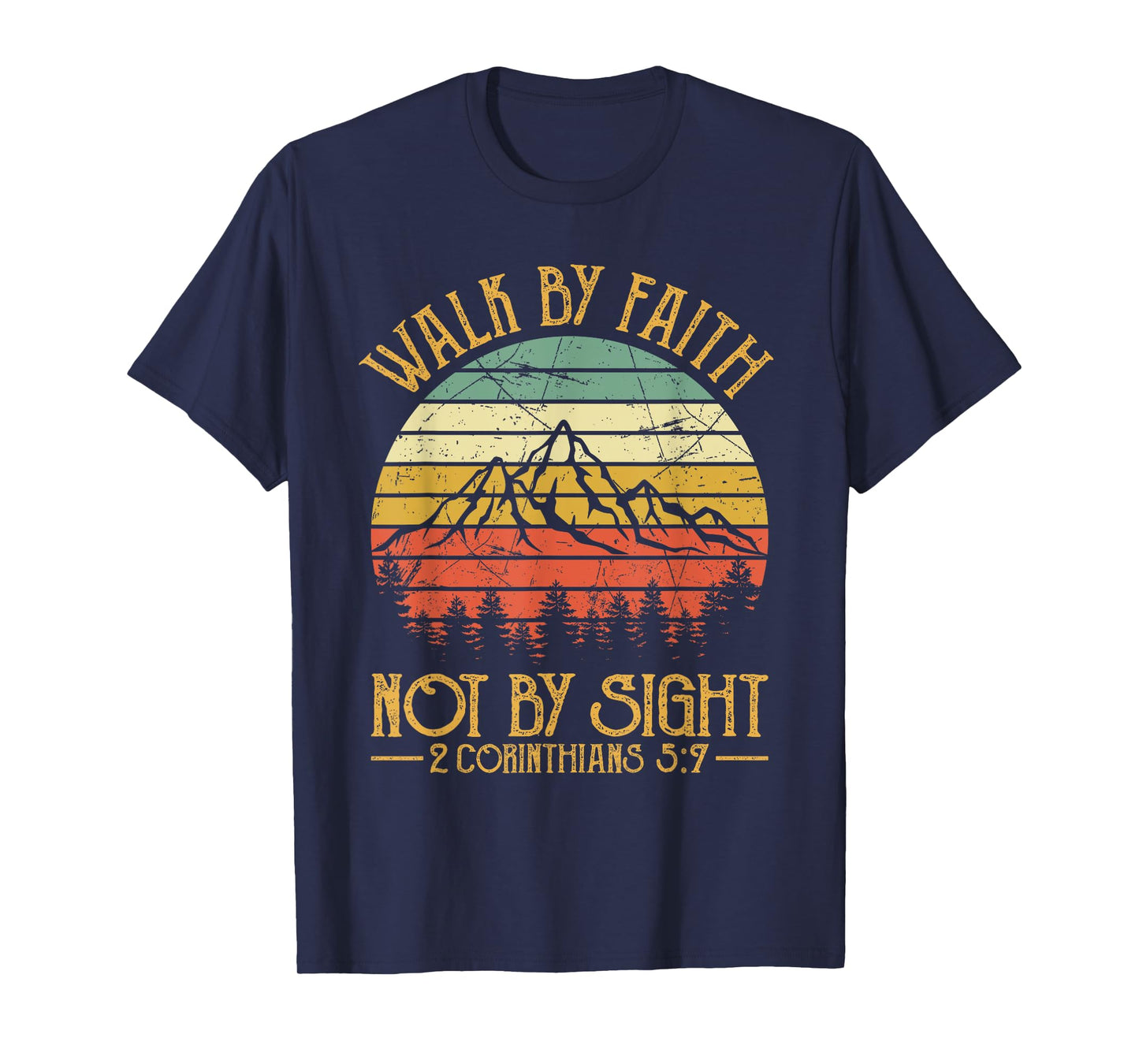 Walk By Faith Not By Sight Bible Verse Gift Christian T-Shirt