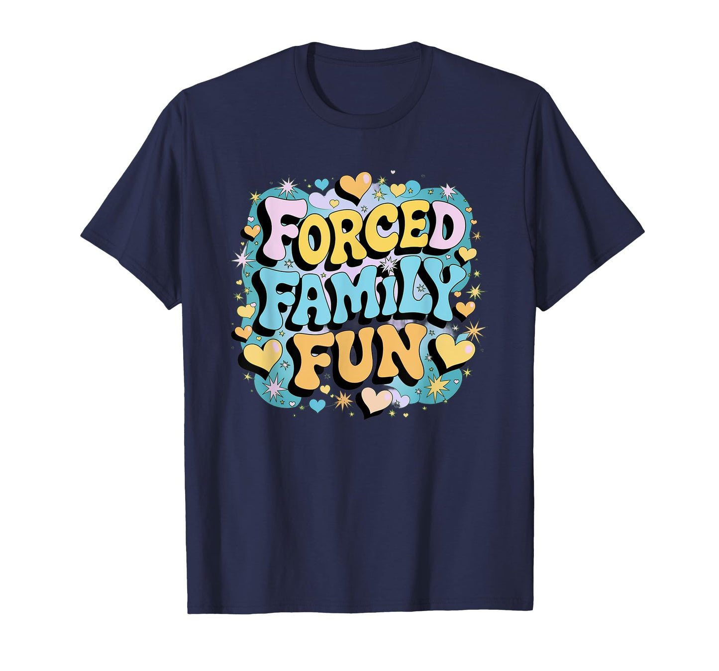 Forced Family Fun Funny Men Women Kids T-Shirt