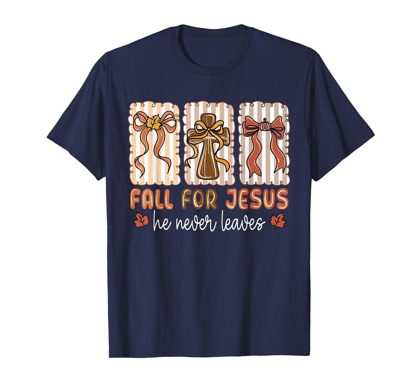 Fall for Jesus He Never Leaves Coquette Bow Autumn Cross T-Shirt