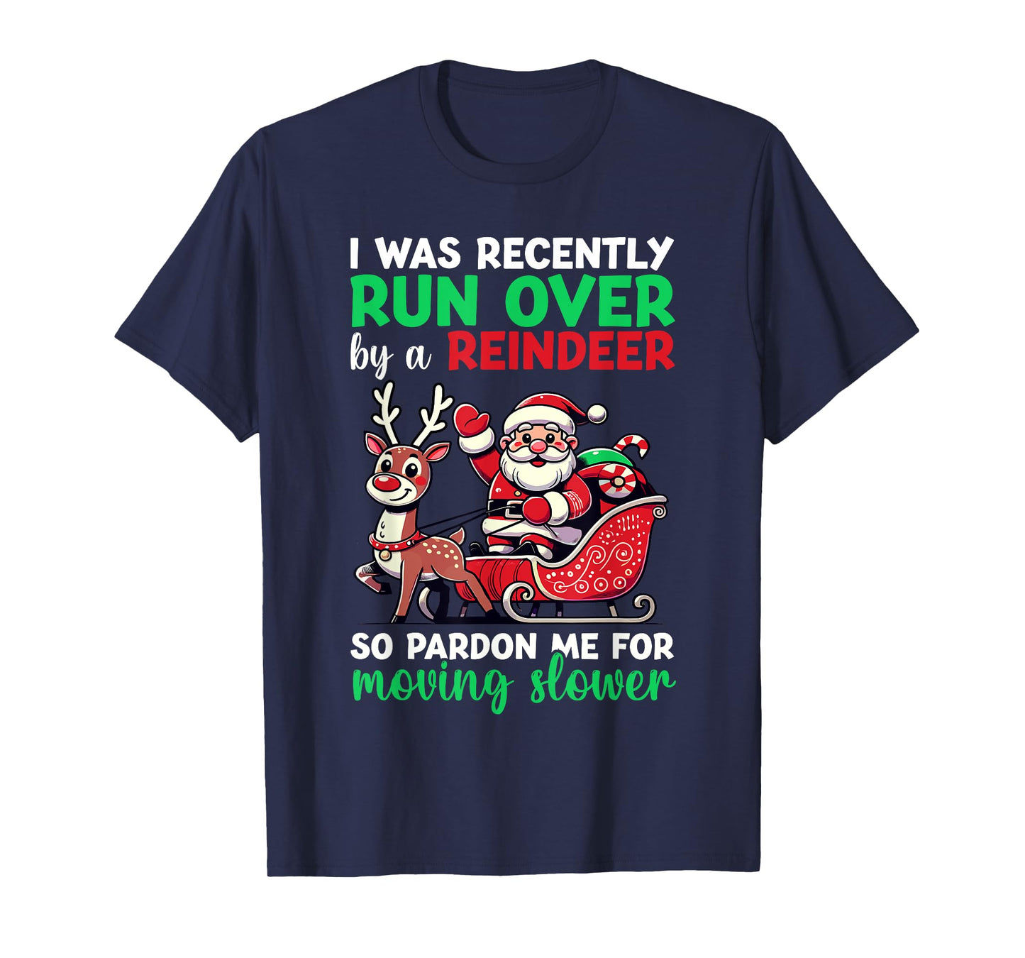 I Was Recently Run Over By A Reindeer Christmas T-Shirt