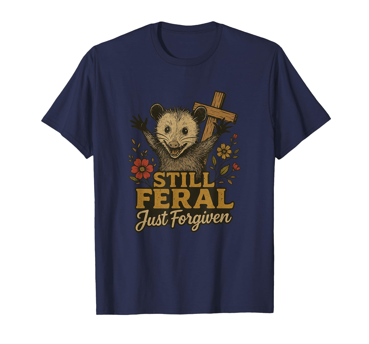 Cute Still Feral Just Forgiven Funny Christian Raccoon Faith T-Shirt