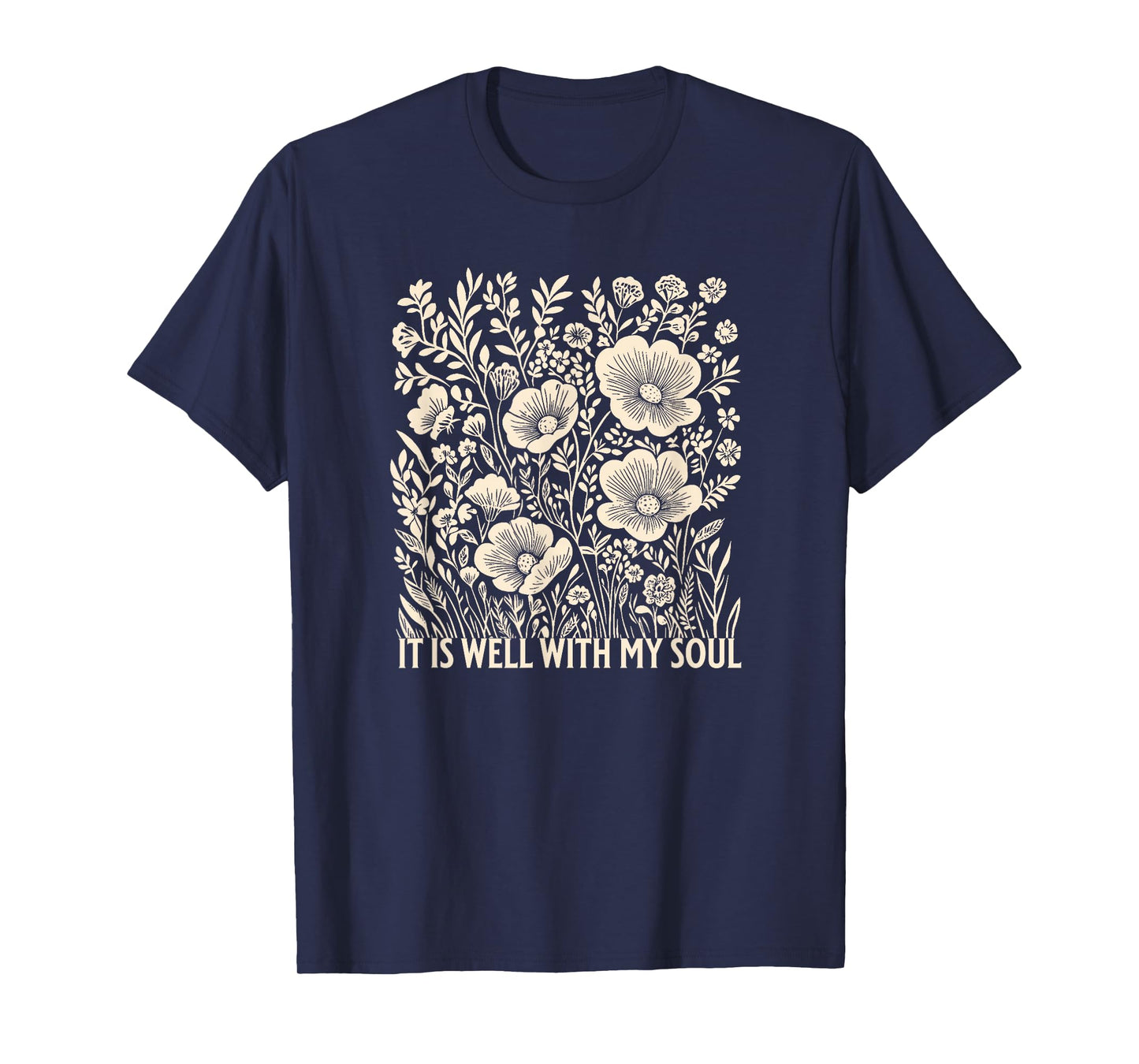 Floral Christian Bible Verse - It is Well with My Soul T-Shirt