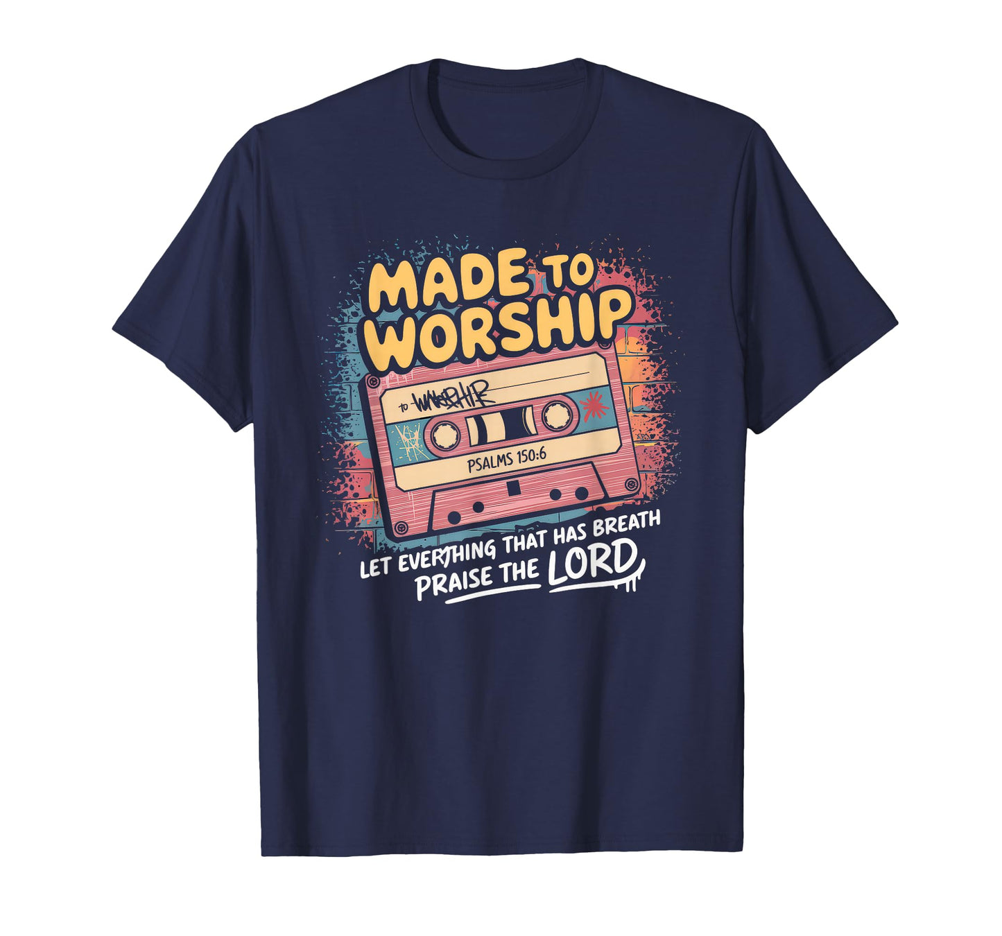 Worship Tshirt Christian Music Retro Cassette Psalms 150:6 T-Shirt