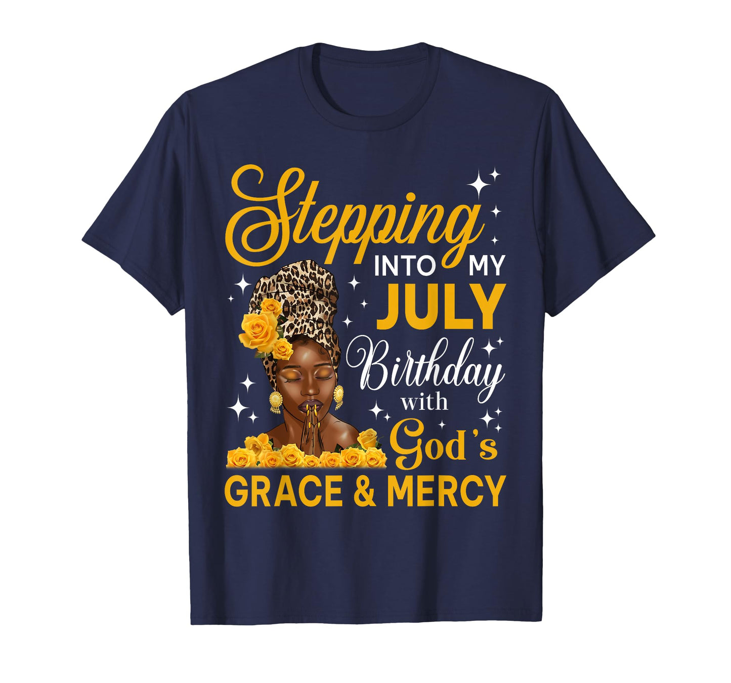 Stepping Into My July Birthday Religious Bday Afro Woman T-Shirt