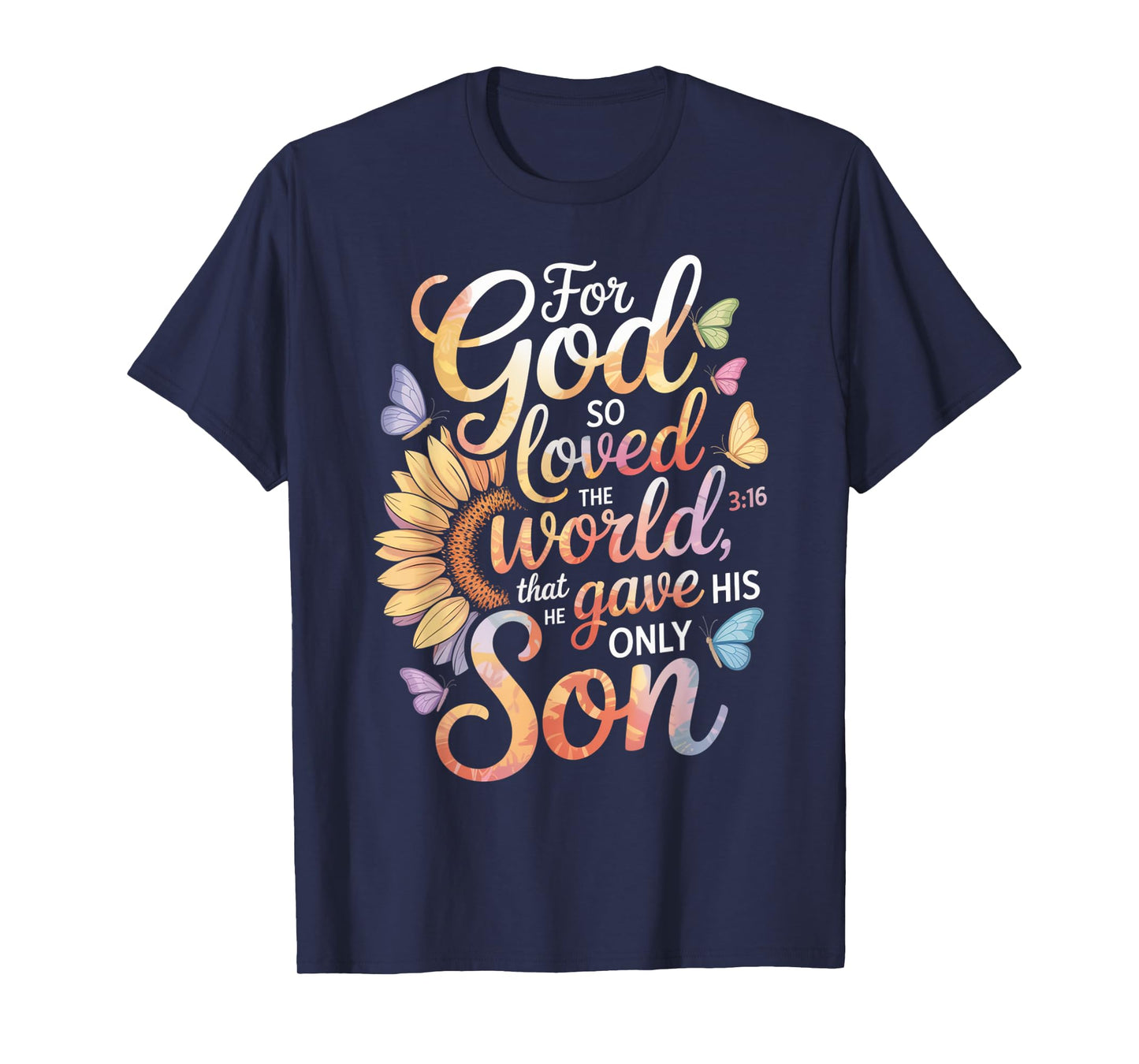 for God So Loved The World Only Son John 3:16 Christian T-Shirt