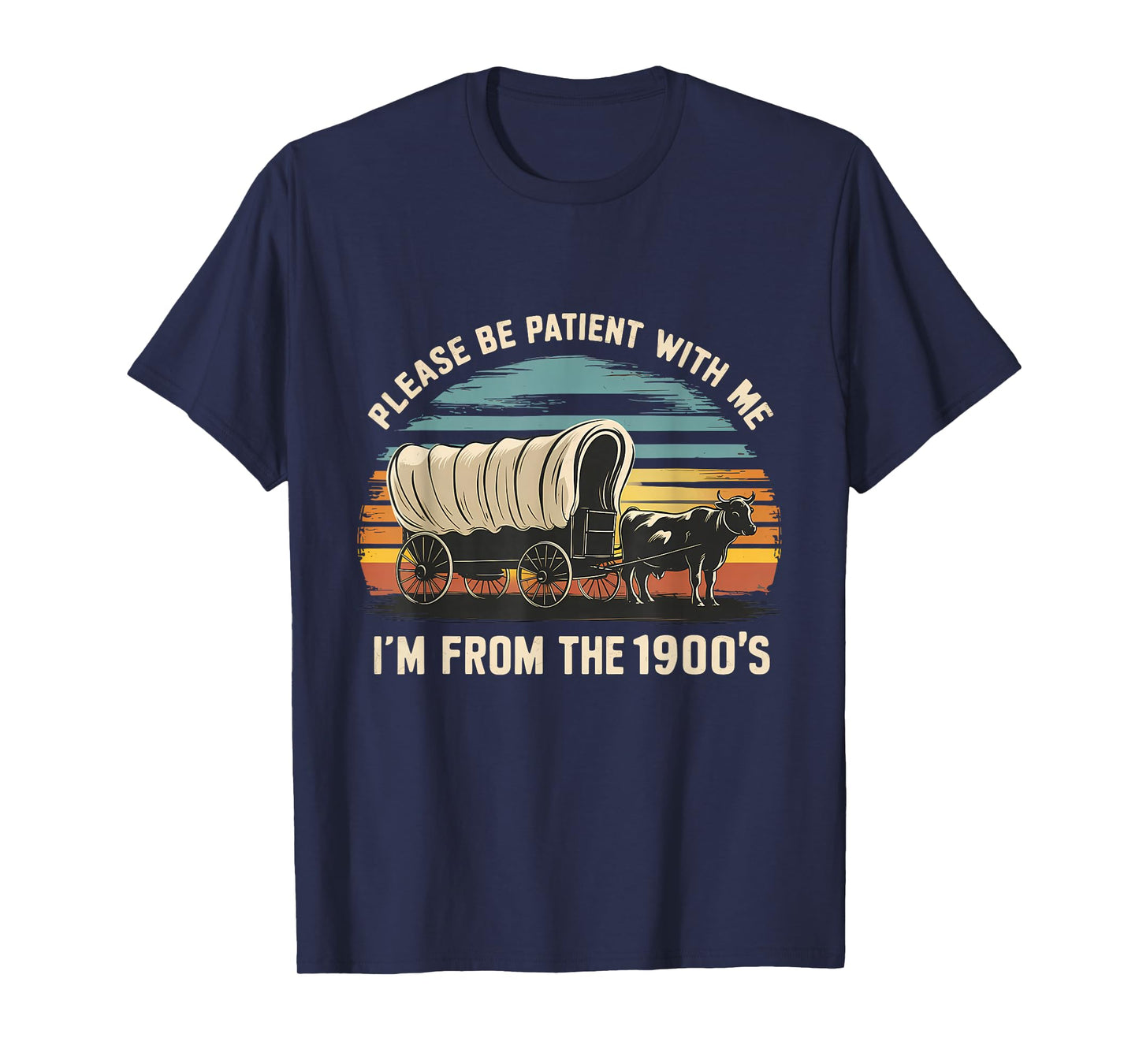 Sarcastic Quote Please Be Patient With Me Im From The 1900s T-Shirt