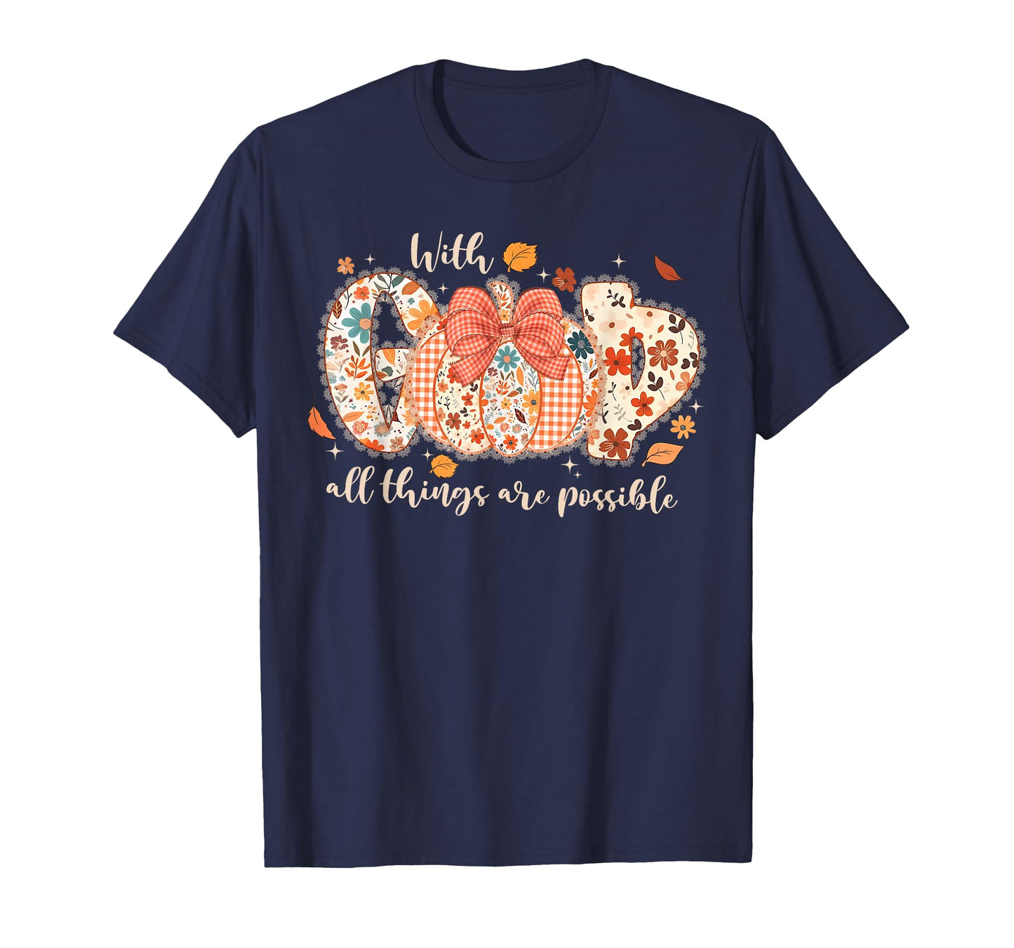 with GOD All Things are Possible Christian Fall Pumpkin Lace T-Shirt