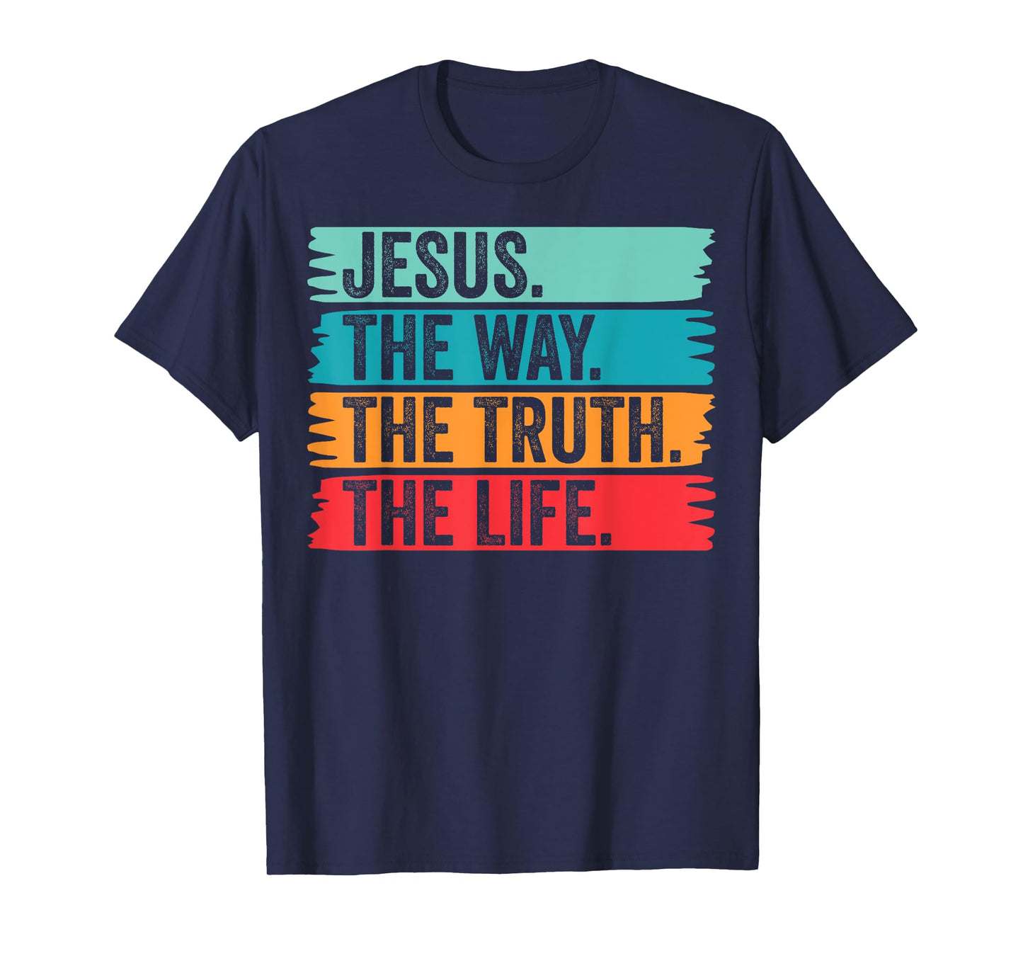 Jesus The Way Truth Life Verse Follower Christian Worship T-Shirt