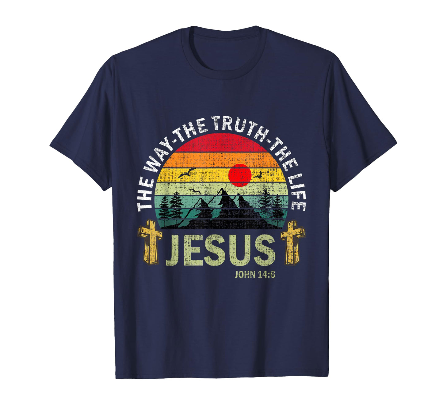 Jesus The Way Truth Life Women Men Kids Christian Worship T-Shirt