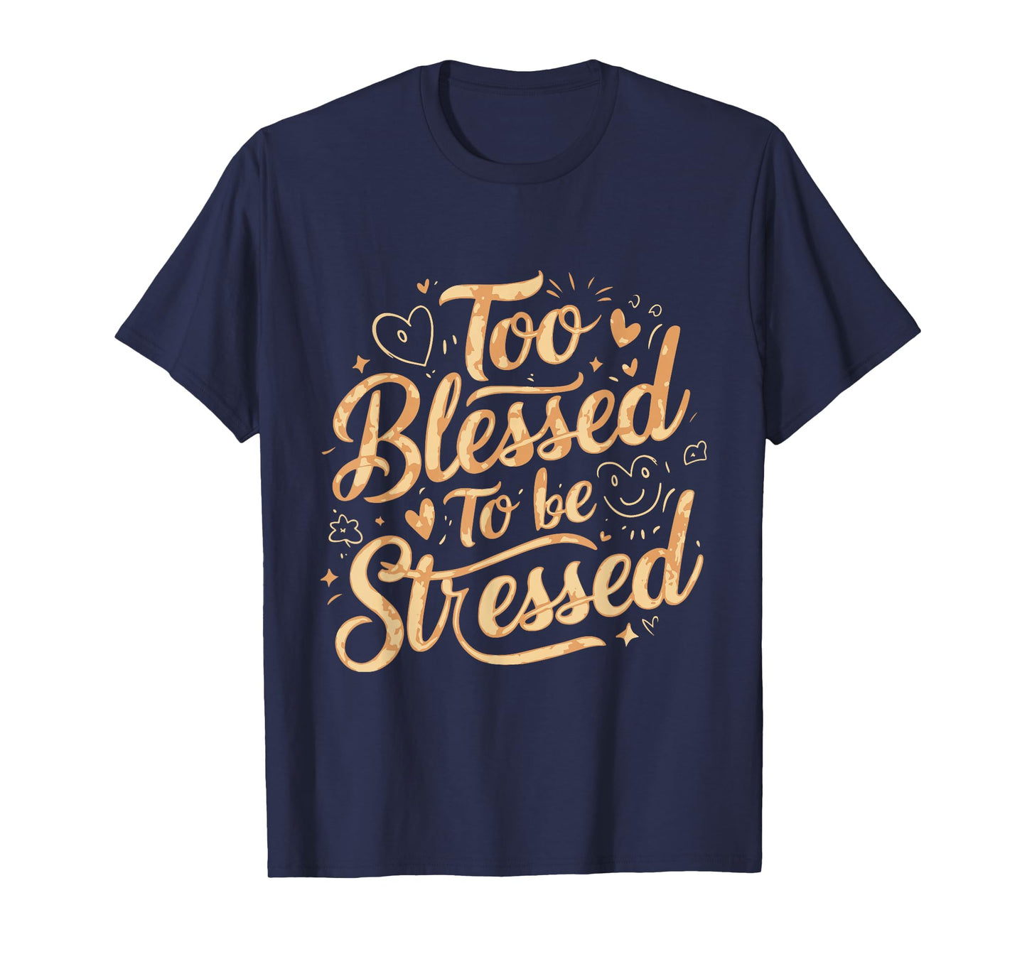 Too Blessed To Be Stressed T-Shirt