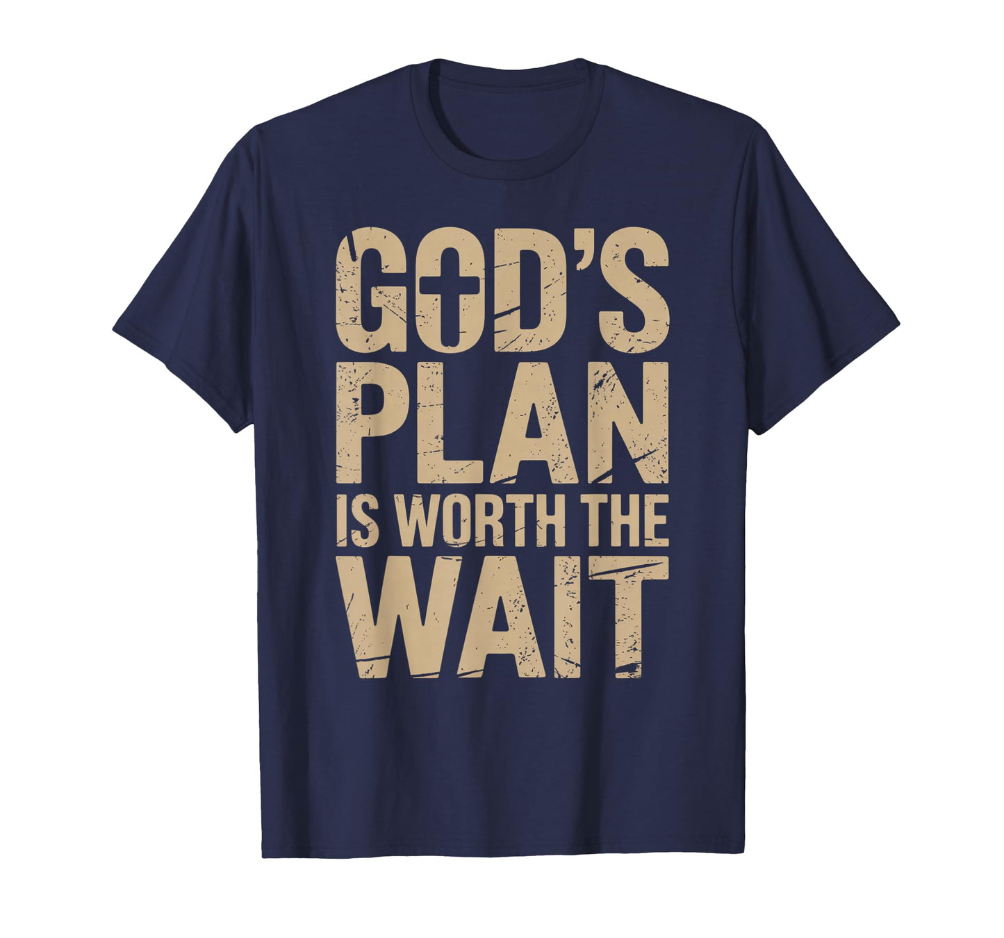 God's Plan is Worth The Wait T-Shirt
