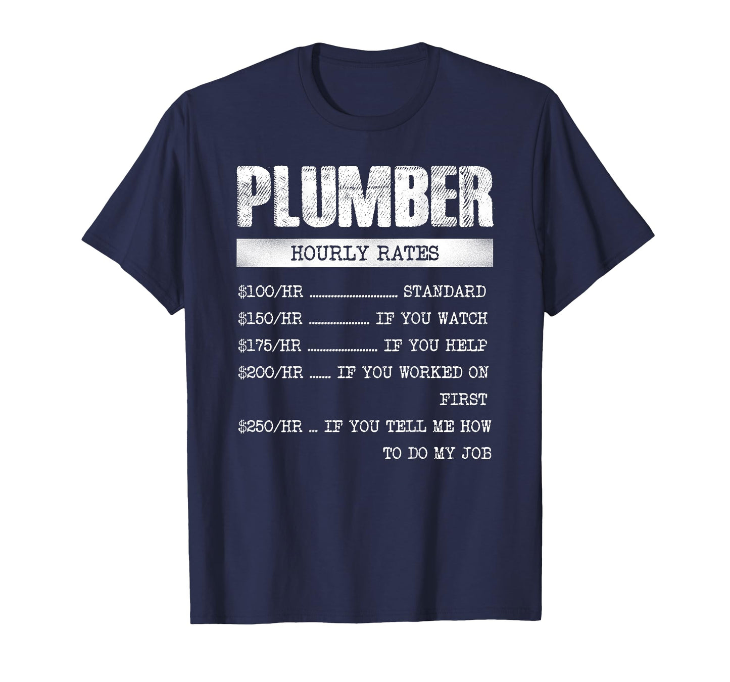Plumber Hourly Rates Funny Text Design On The Back T-Shirt