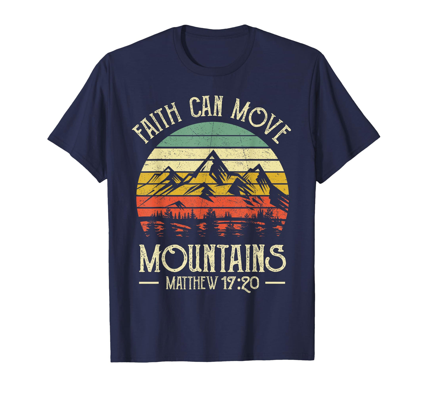 Faith Can Move Mountains Christians Bible Verse Faithful T-Shirt