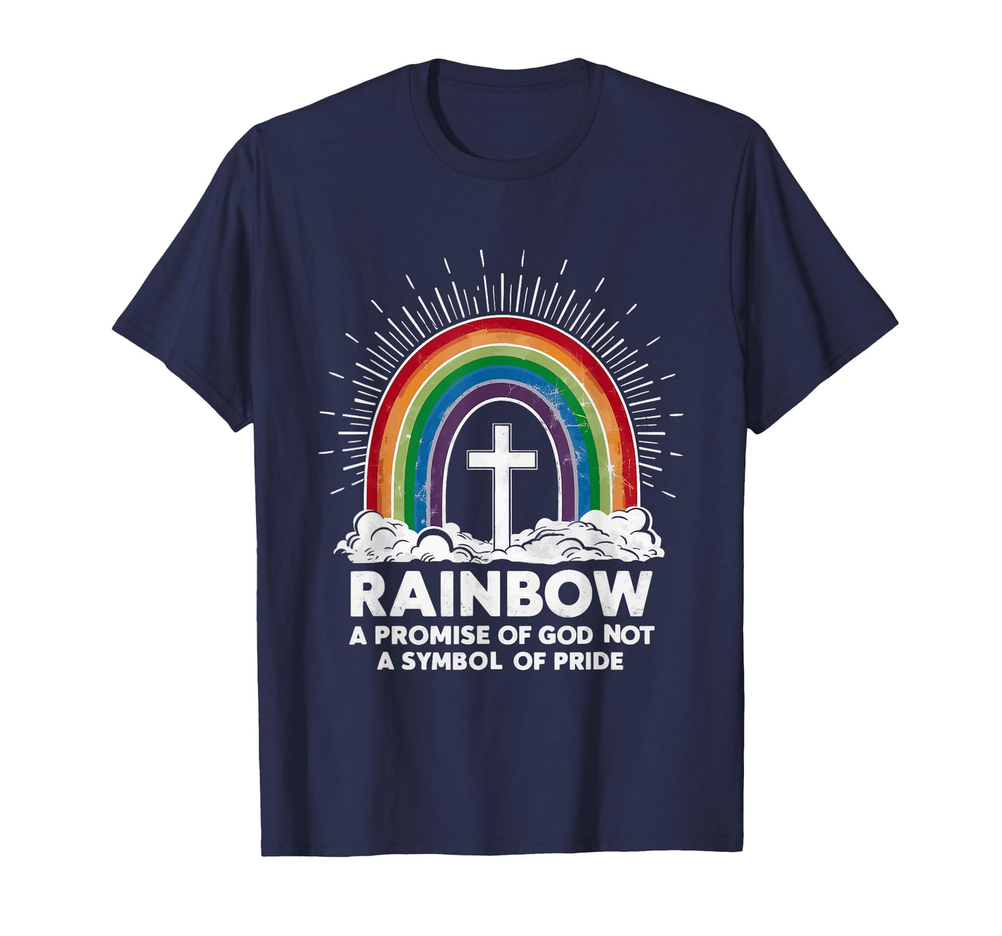 Rainbow A Promise Of God Not A Symbol Of Pride T-Shirt