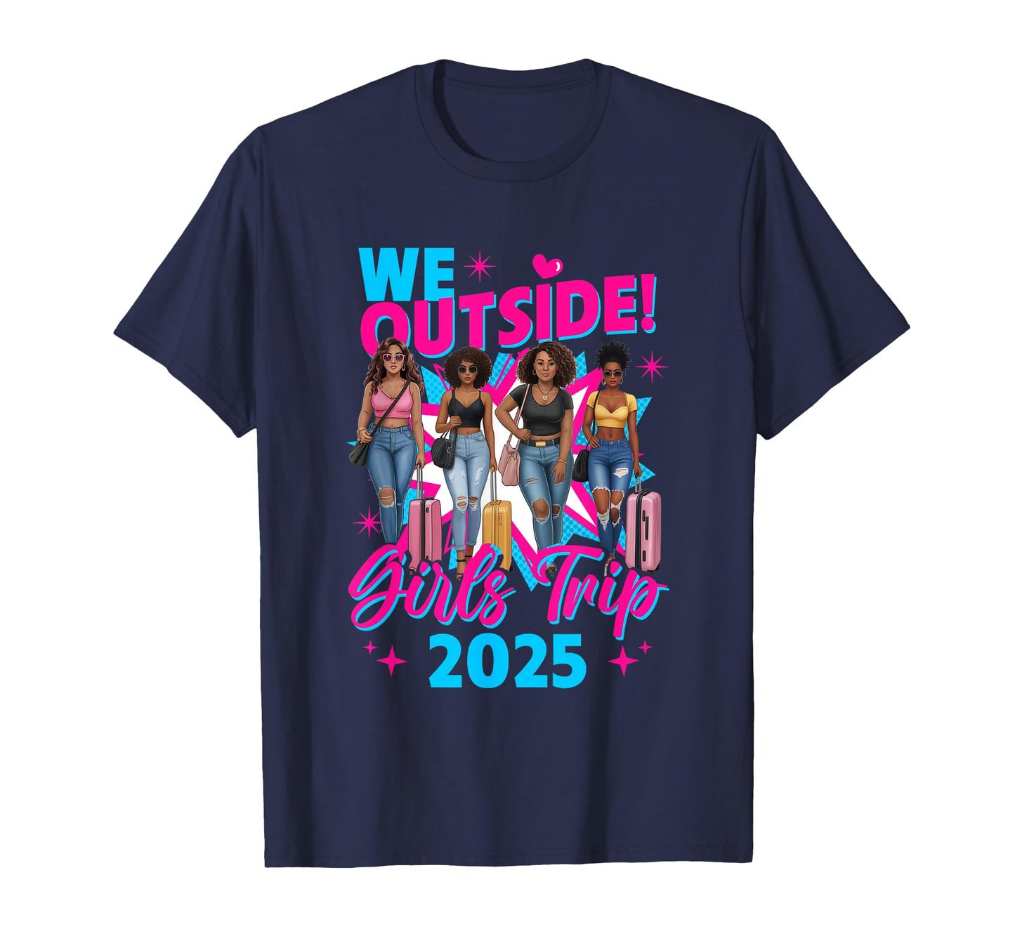 We Outside Girls Trip 2025 Afro Girls Black Womens Together T-Shirt