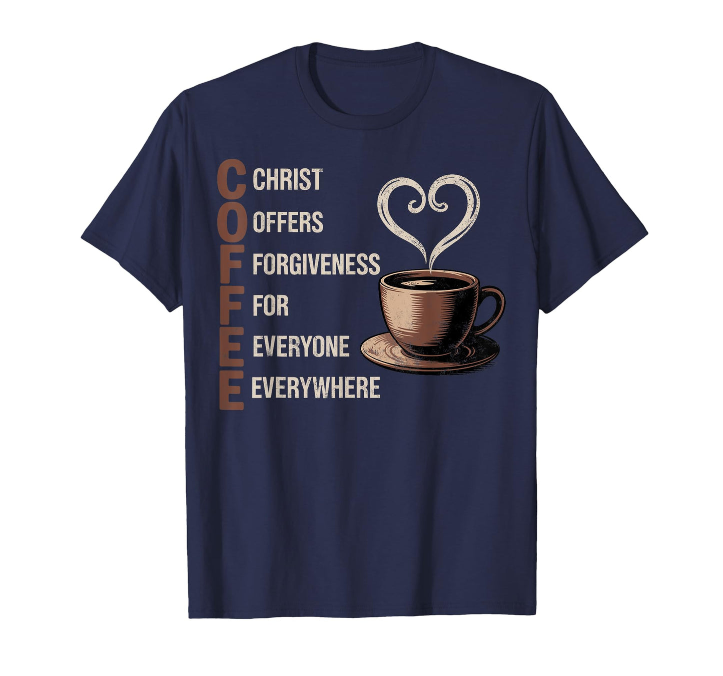 Christ Offers Forgiveness For Everyone Christian Coffee T-Shirt