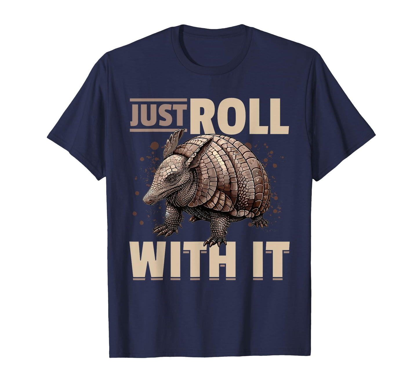 Funny Armadillo Animal Just Roll With It T-Shirt