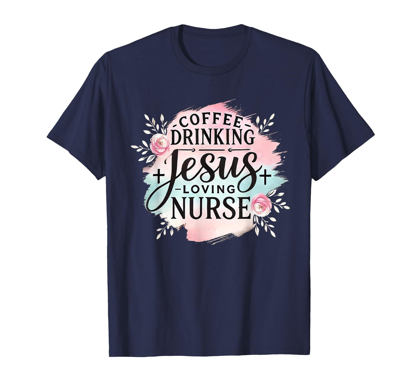 Coffee Drinking Jesus Loving Nurse Christian Humor Men Women T-Shirt