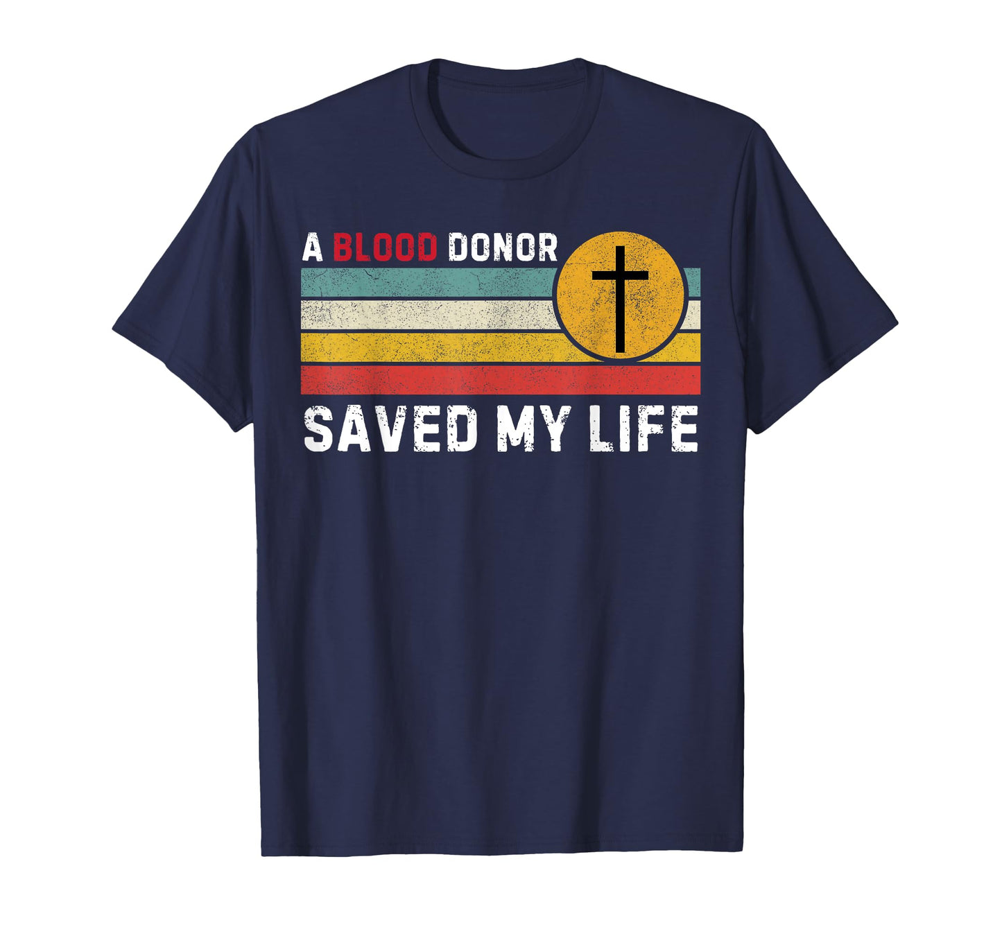 A Blood Donor Saved my live Christian Cross Blood Donor T-Shirt