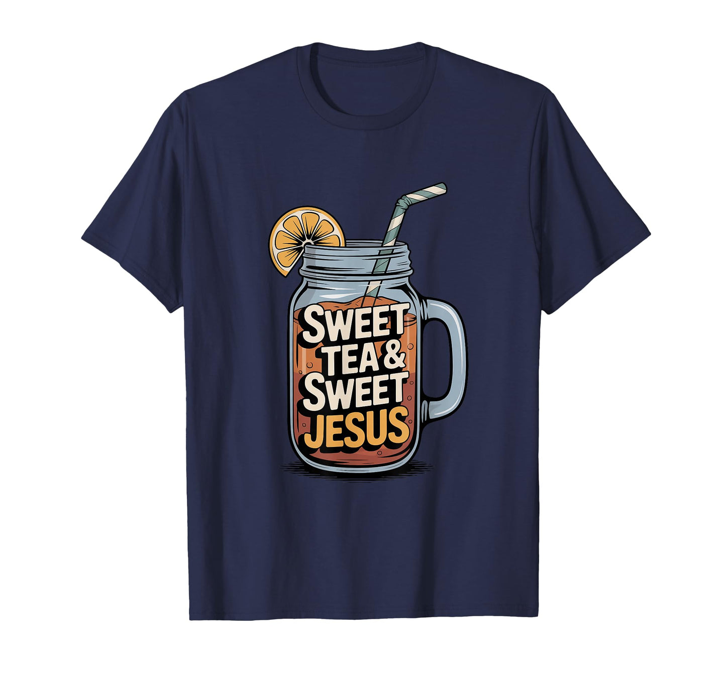 Sweet Tea and Sweet Jesus Southern Christian Faith T-Shirt