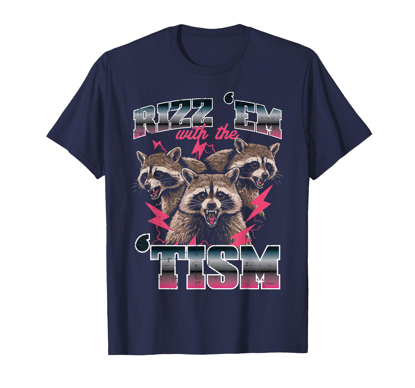 Raccoon Rizz Em With Tism Funny Saying Autism Meme Men Women T-Shirt
