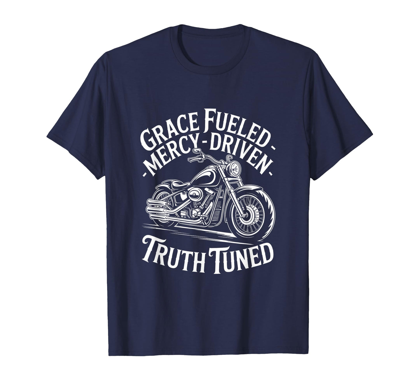 Grace Fueled Mercy Driven Truth Tuned T-Shirt