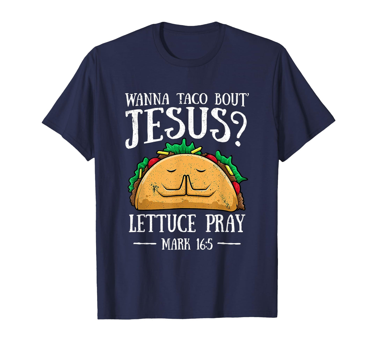 Wanna Taco Bout Jesus Lettuce Pray Cinco De Mayo T-Shirt