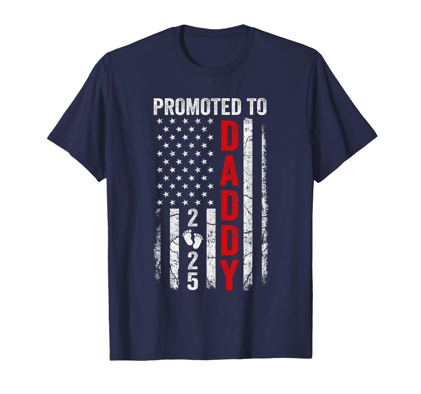 Patriotic Promoted To Daddy 2025 First Time New Dad T-Shirt