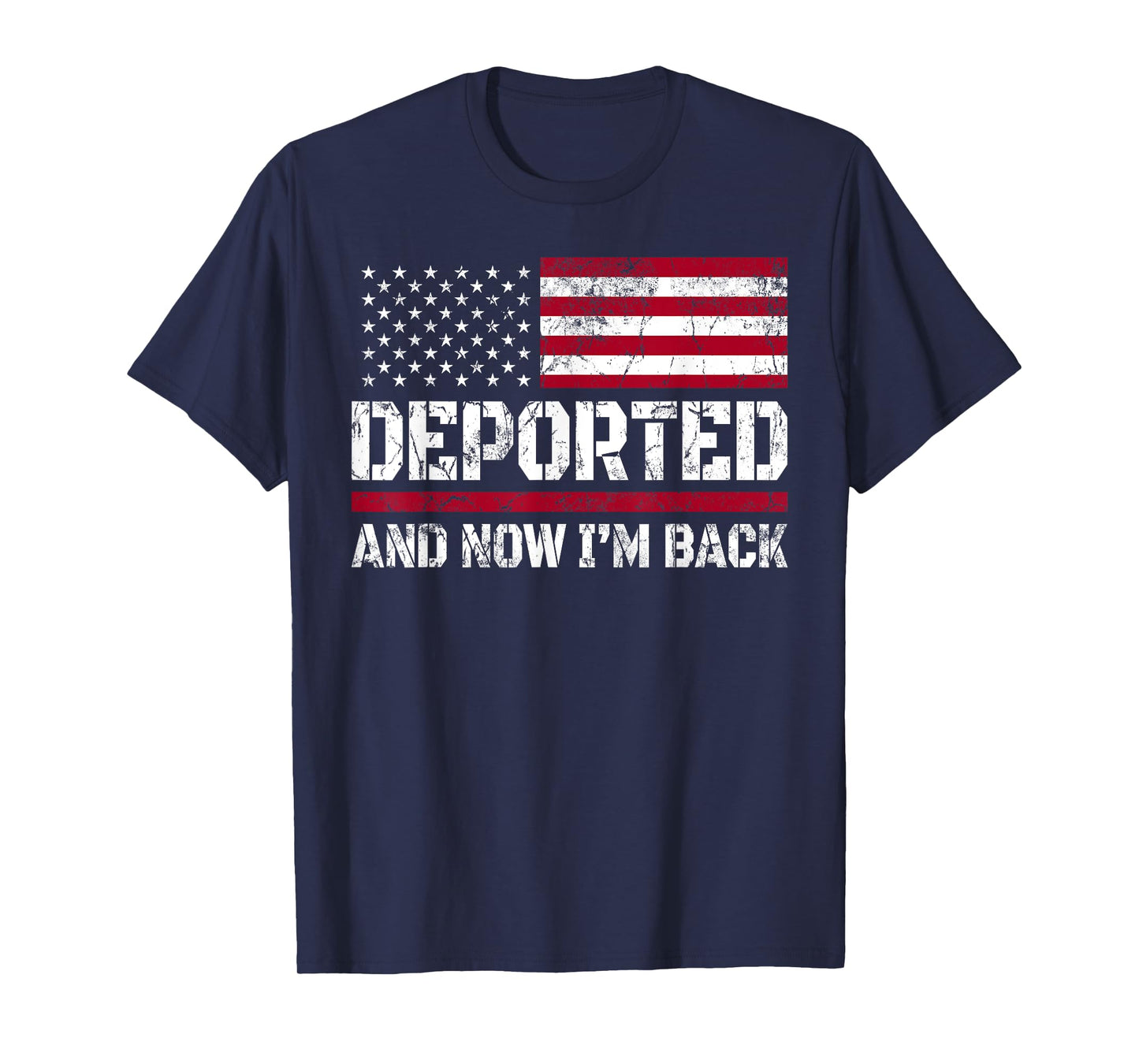 Deported And Now I'm Back In The USA T-Shirt