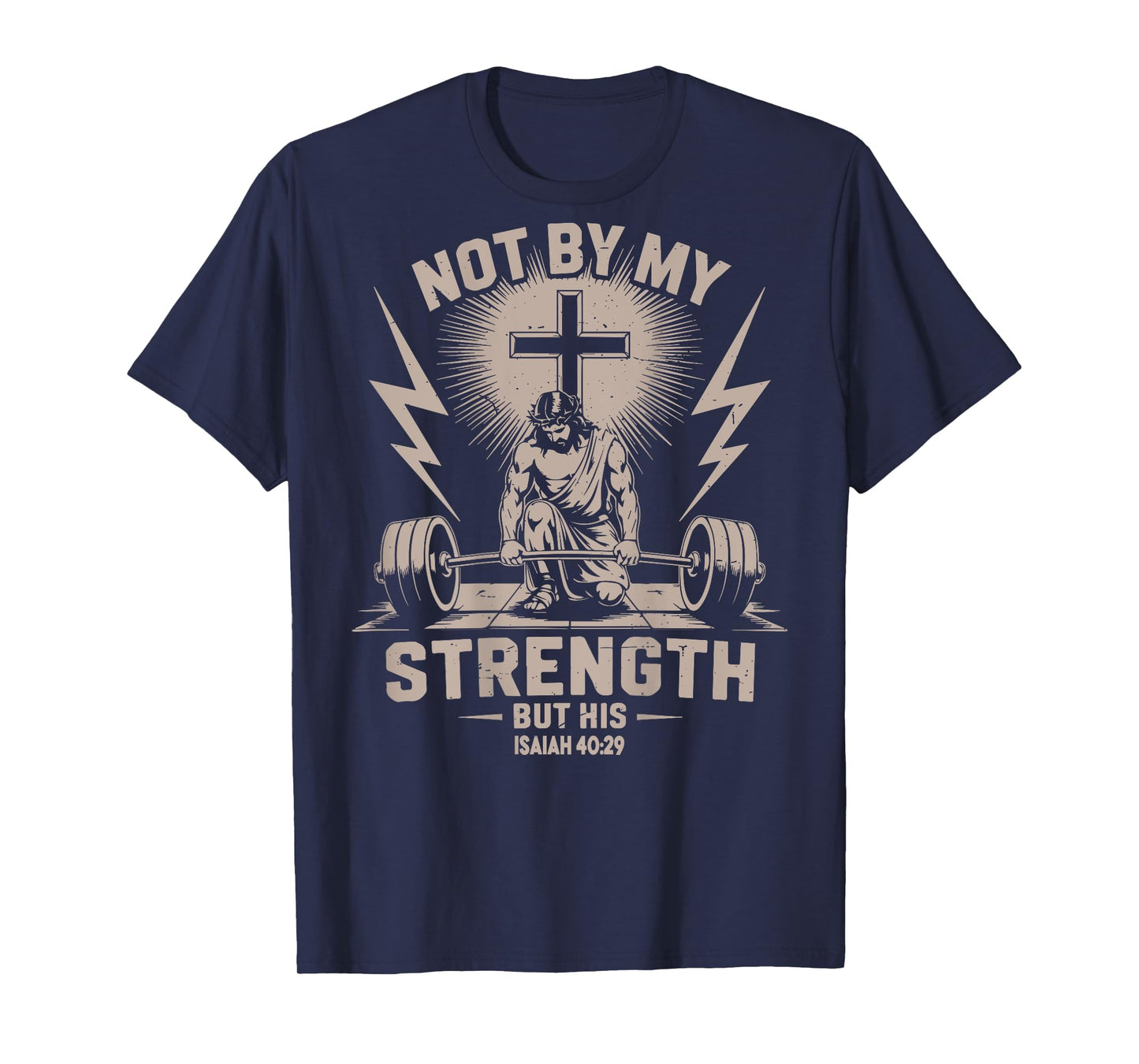 Not by My Strength But His Funny Christian Workout Gym Jesus T-Shirt
