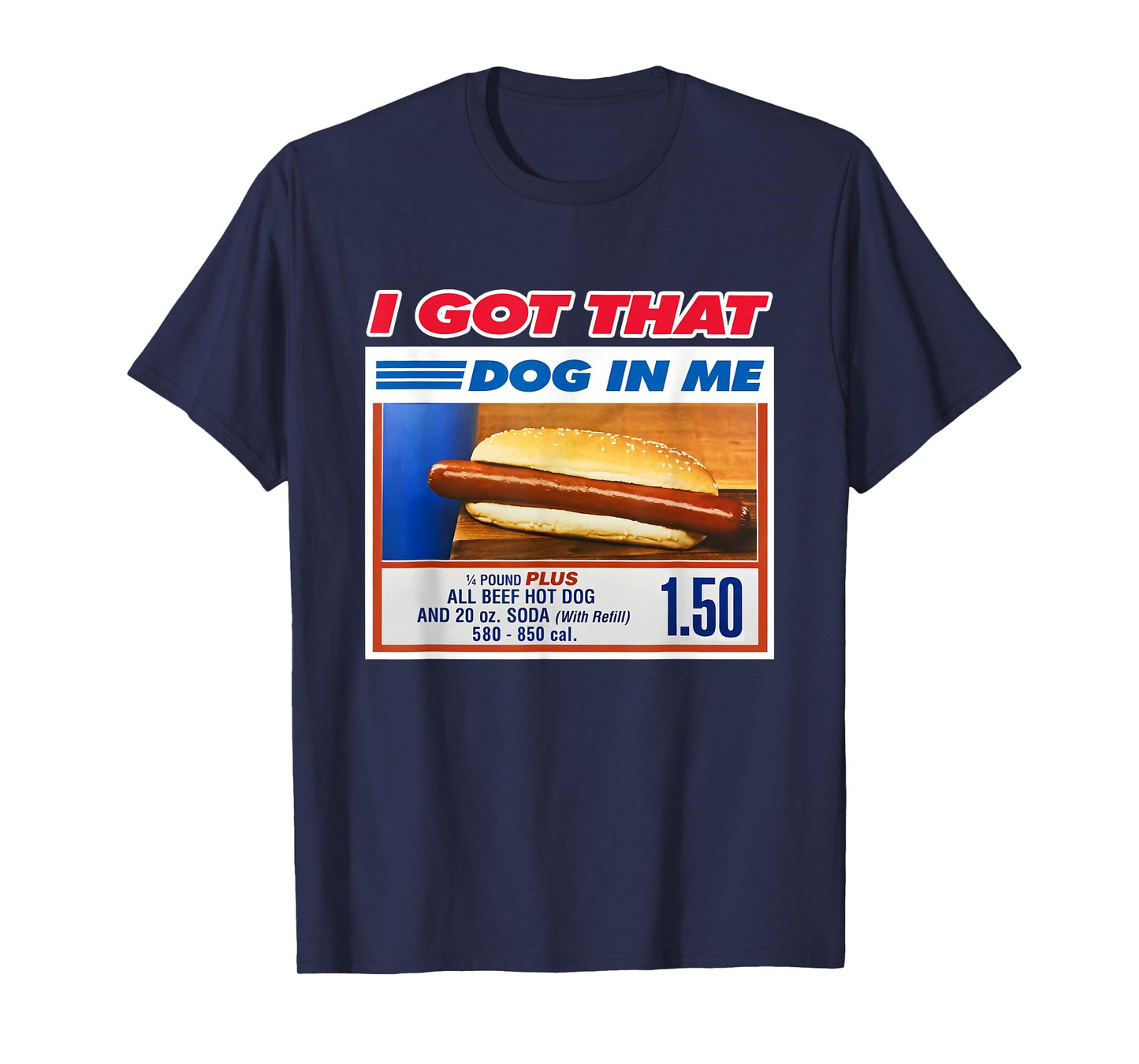 I Got That Dog In Me Funny Hotdog Meme Viral Quote T-Shirt